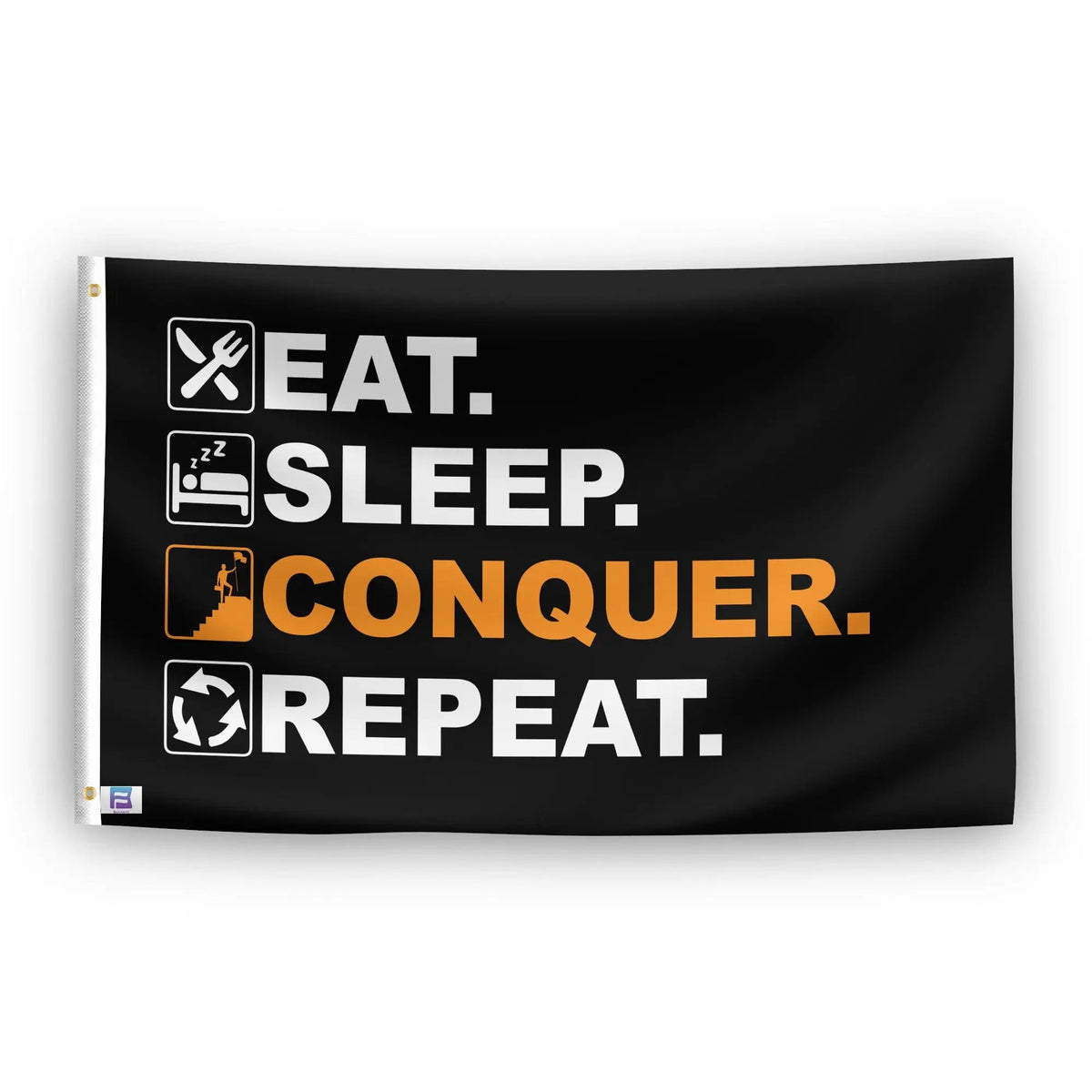 Eat Sleep Conquer Repeat house flag by Bannerfi; black background with white EAT SLEEP and orange CONQUER, grommet.