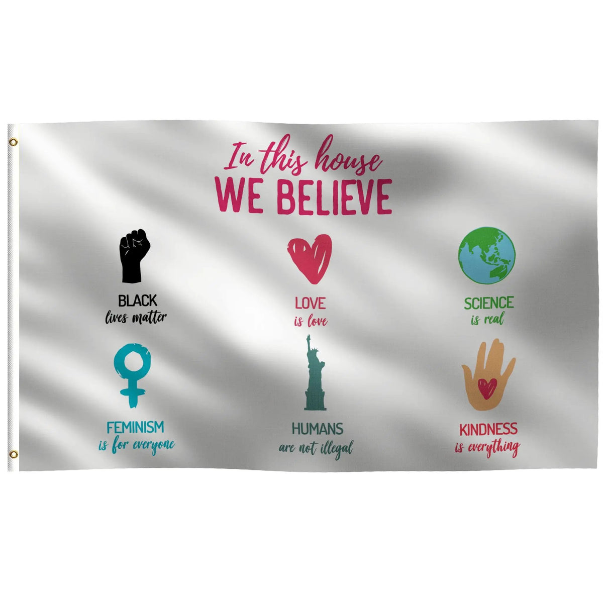 House flag In this house we believe with pink text and multicolor icons (fist, heart, globe) on a silver background