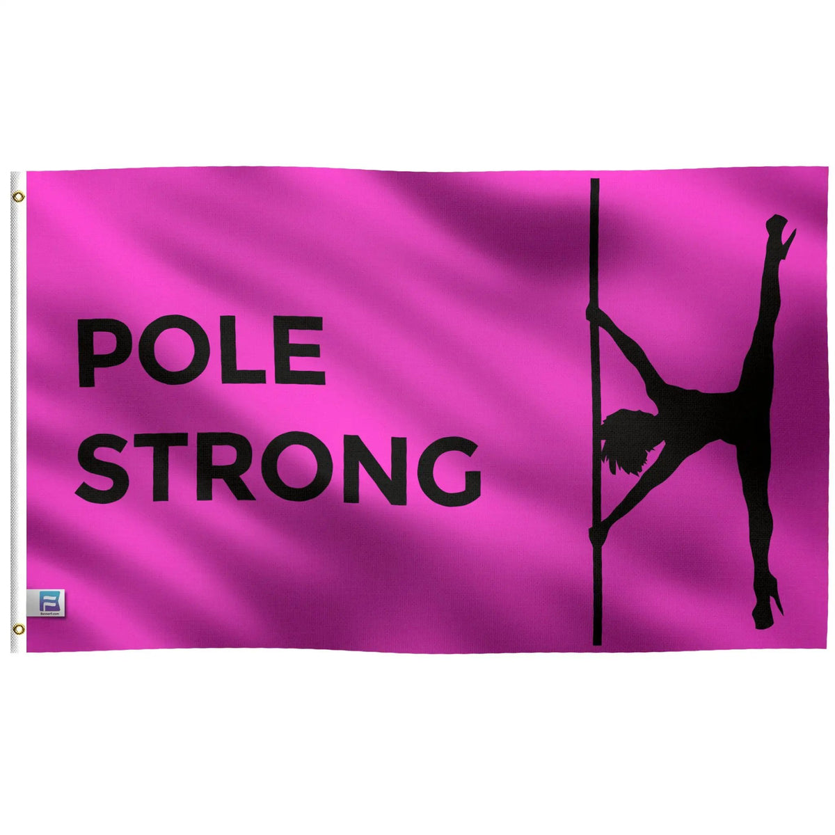 Pole Strong Flag, pink Bannerfi house flag with black silhouette and bold lettering; white pole sleeve with grommet visible.