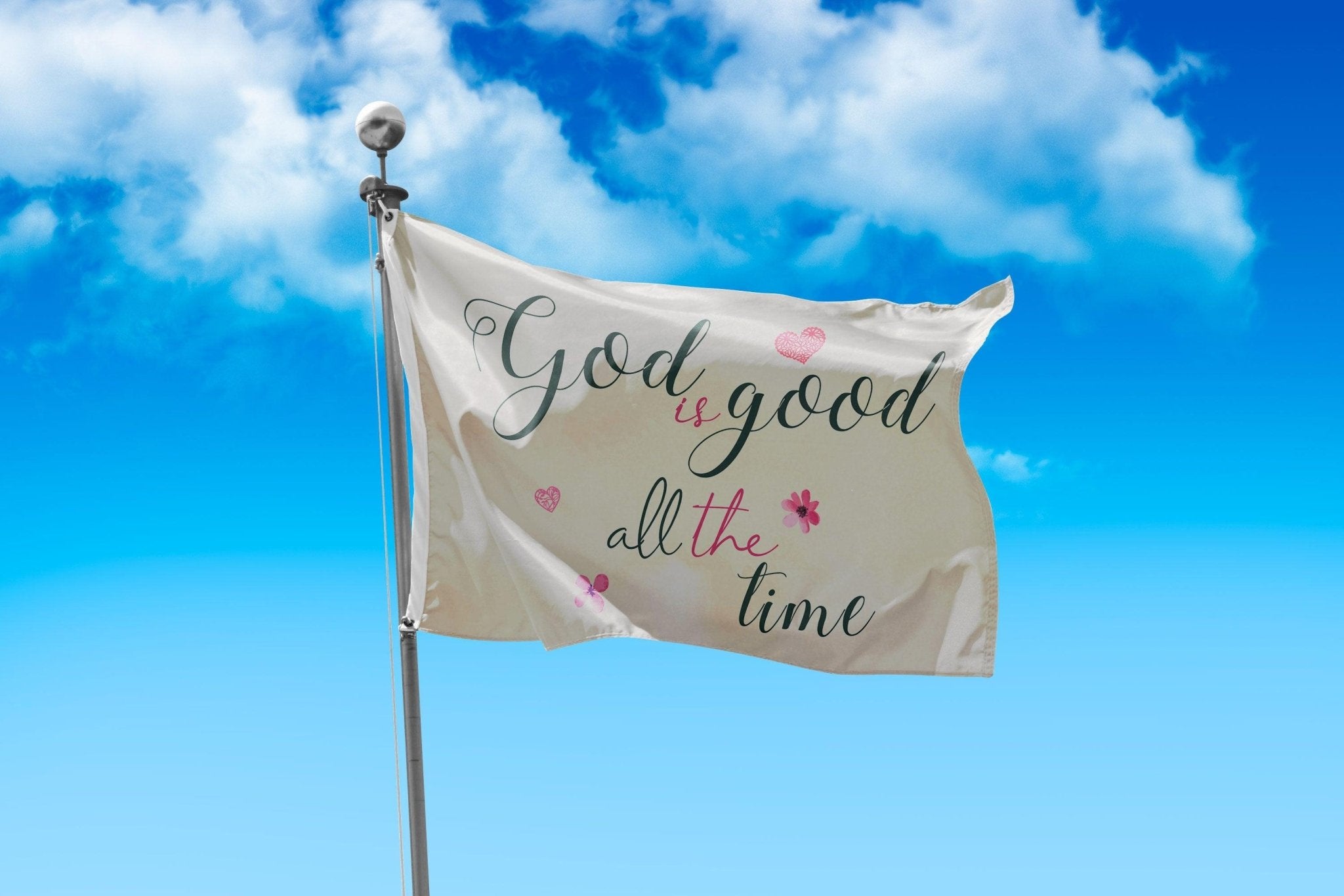 God is Good All the Time Flag - Bannerfi