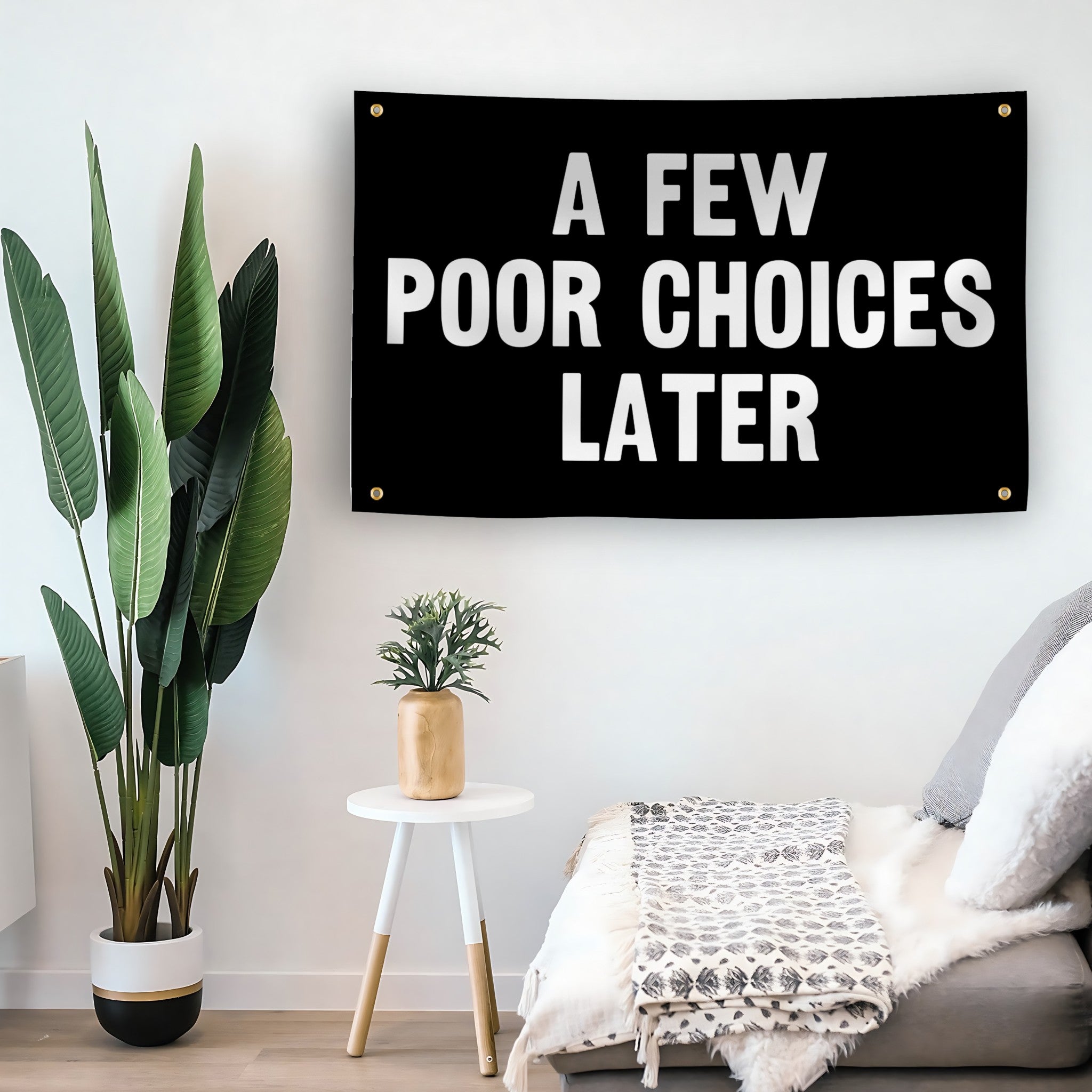 A Few Poor Choices Later flag as indoor wall art – versatile home décor | Bannerfi