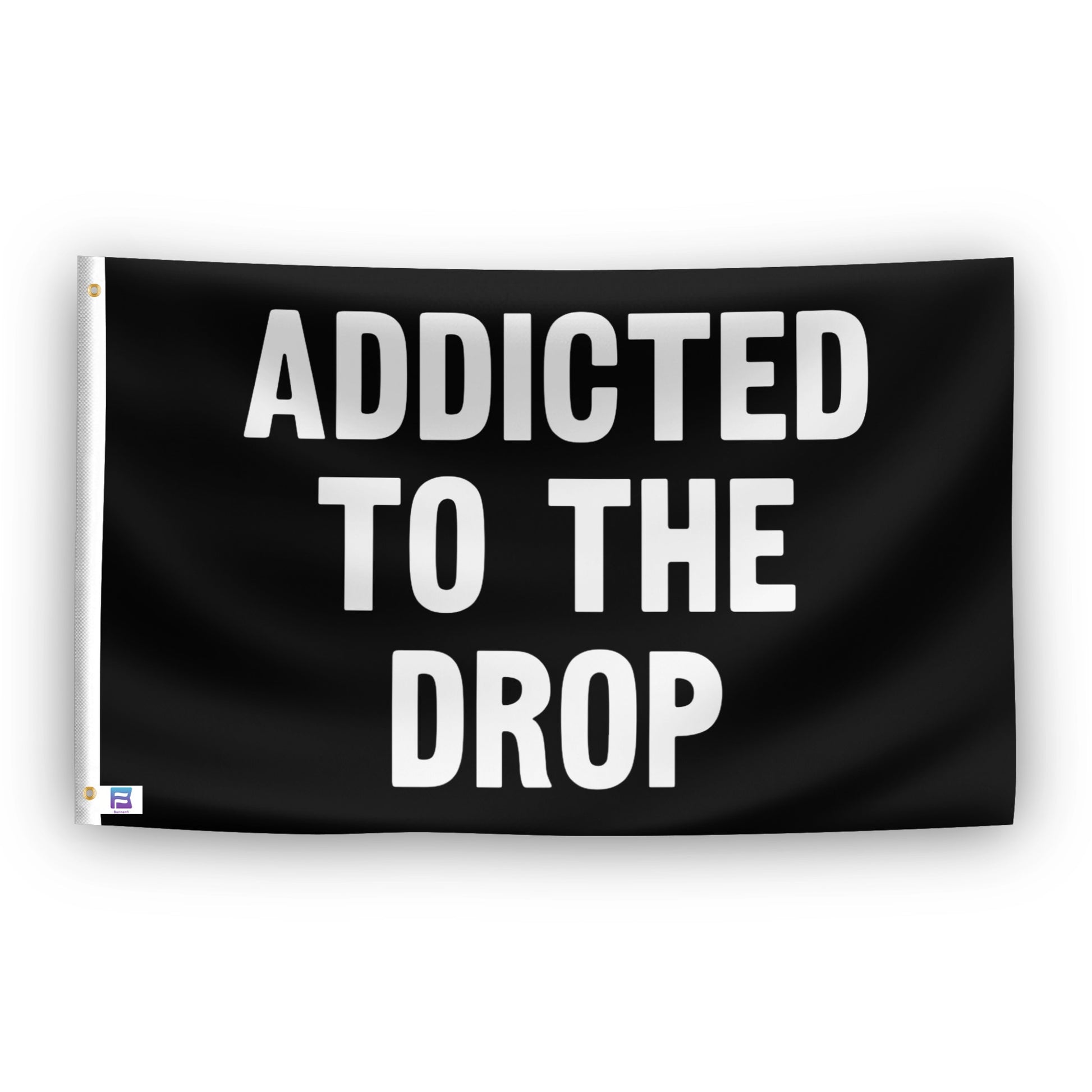 Addicted To The Drop flag – weatherproof polyester with brass grommets and canvas header | Bannerfi