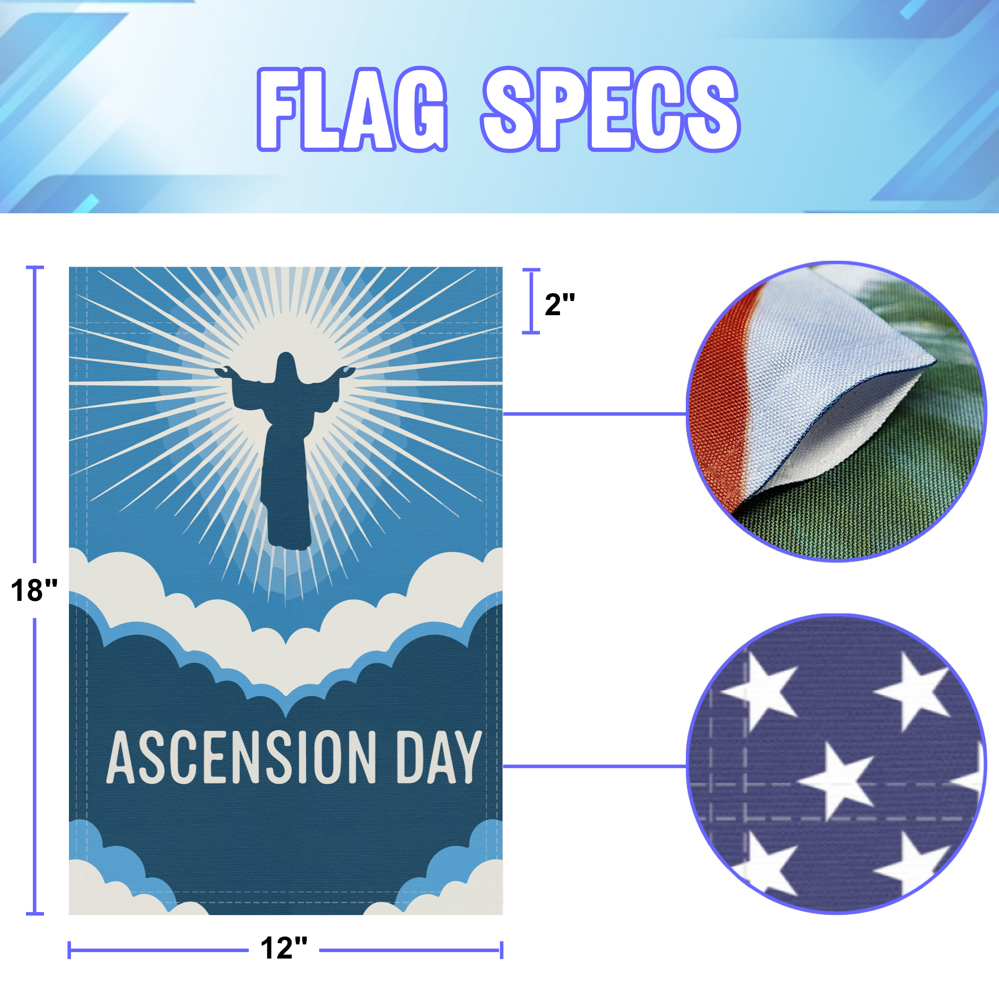 Ascension Day garden flag size specifications, showing 12 inch width by 18 inch height and a 2 inch pole sleeve for a standard garden flagpole.