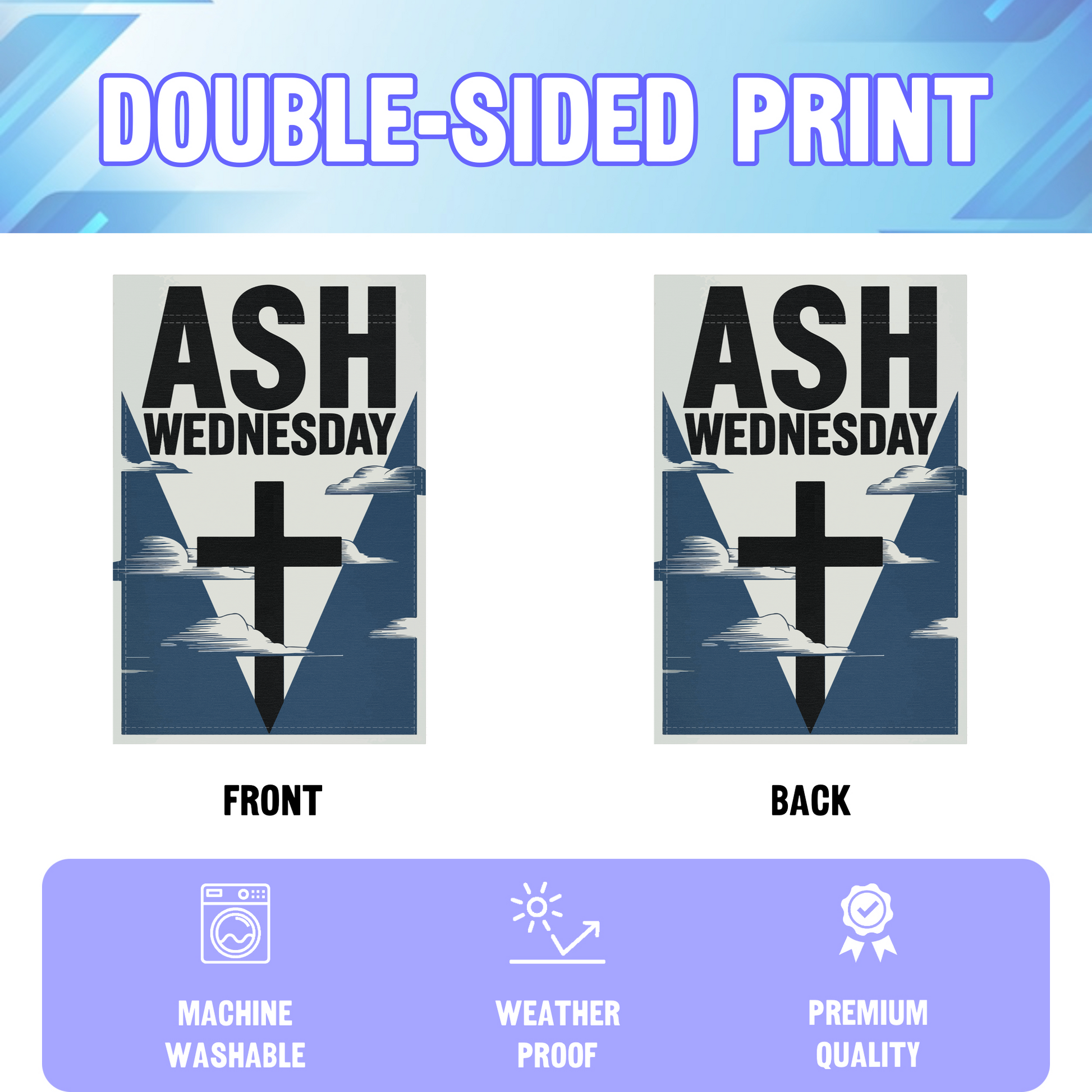 Ash Wednesday garden flag displayed in an infographic, showing the double sided print and high quality characteristics | Bannerfi