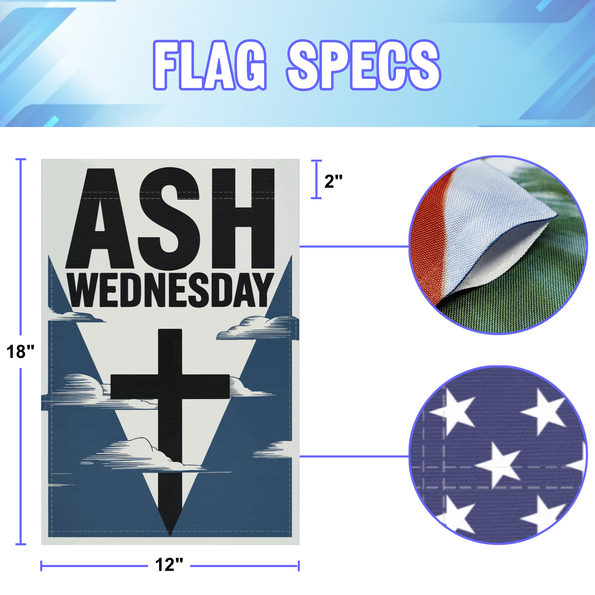 Ash Wednesday garden flag size specifications, showing 12 inch width by 18 inch height and a 2 inch pole sleeve for a standard garden flagpole.