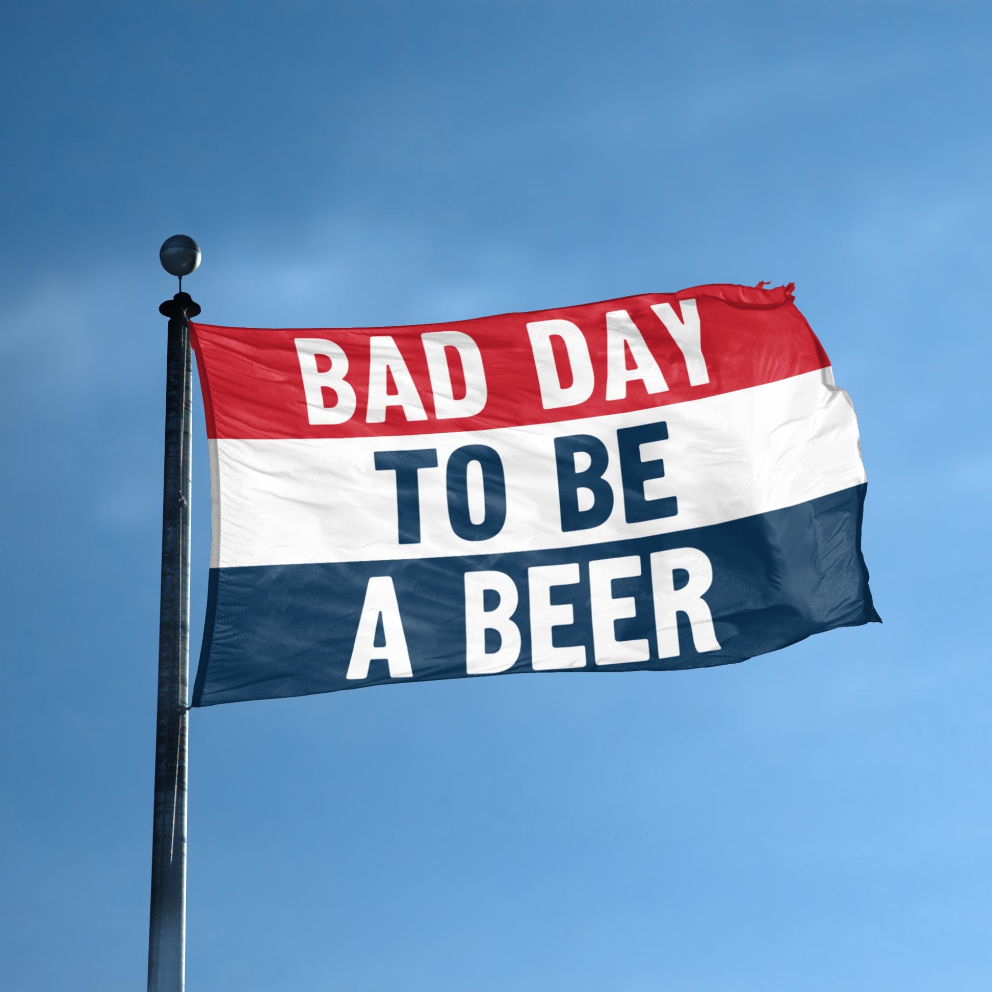Bad Day To Be A Beer flag displayed outdoors – weatherproof house banner on pole | Bannerfi