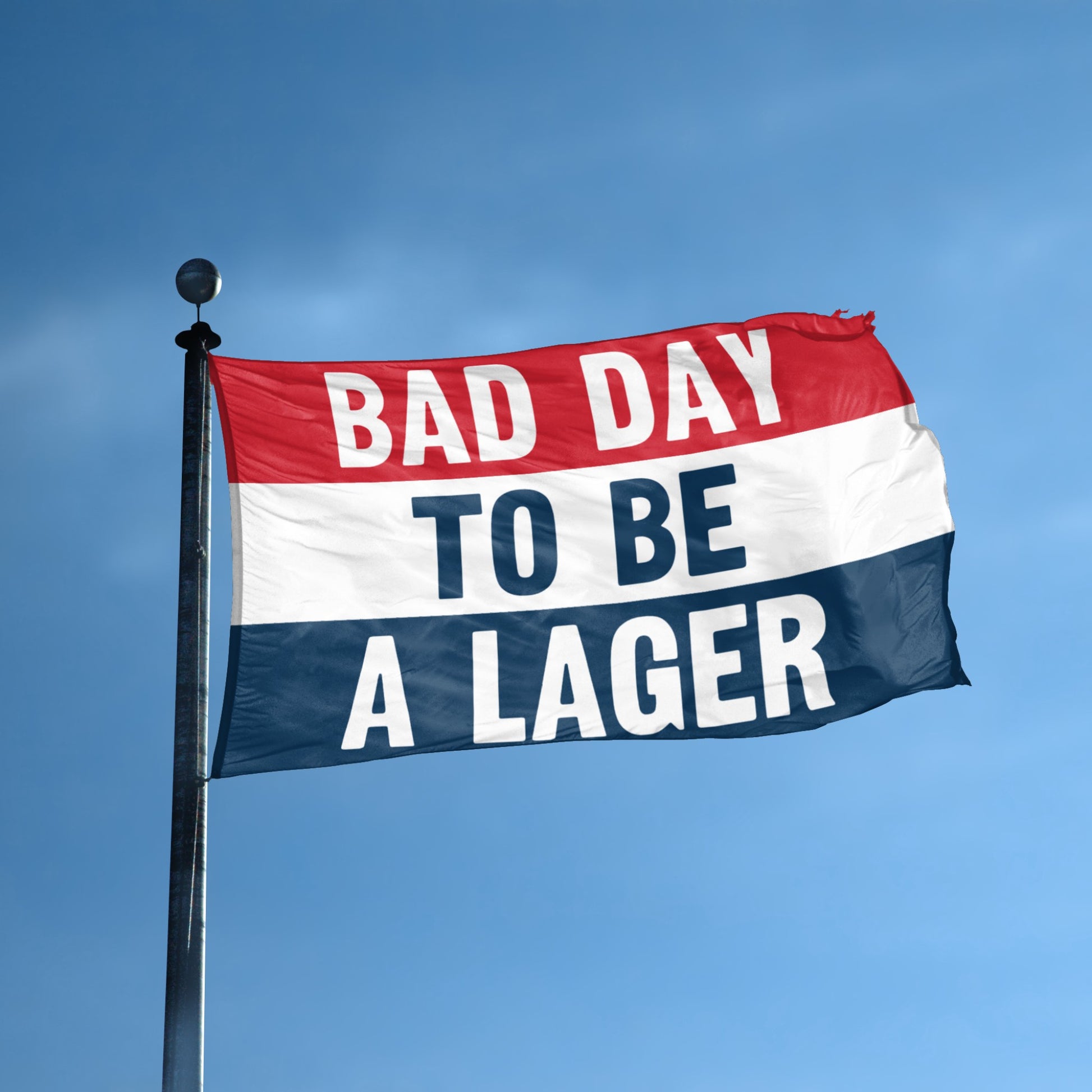 Bad Day To Be A Lager flag displayed outdoors – weatherproof house banner on pole | Bannerfi