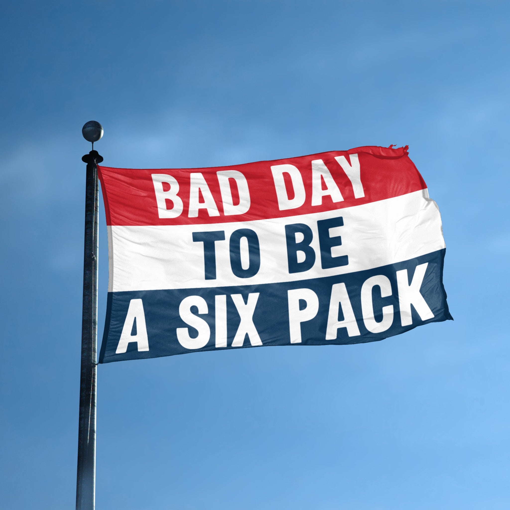 Bad Day To Be A Six Pack flag displayed outdoors – weatherproof house banner on pole | Bannerfi
