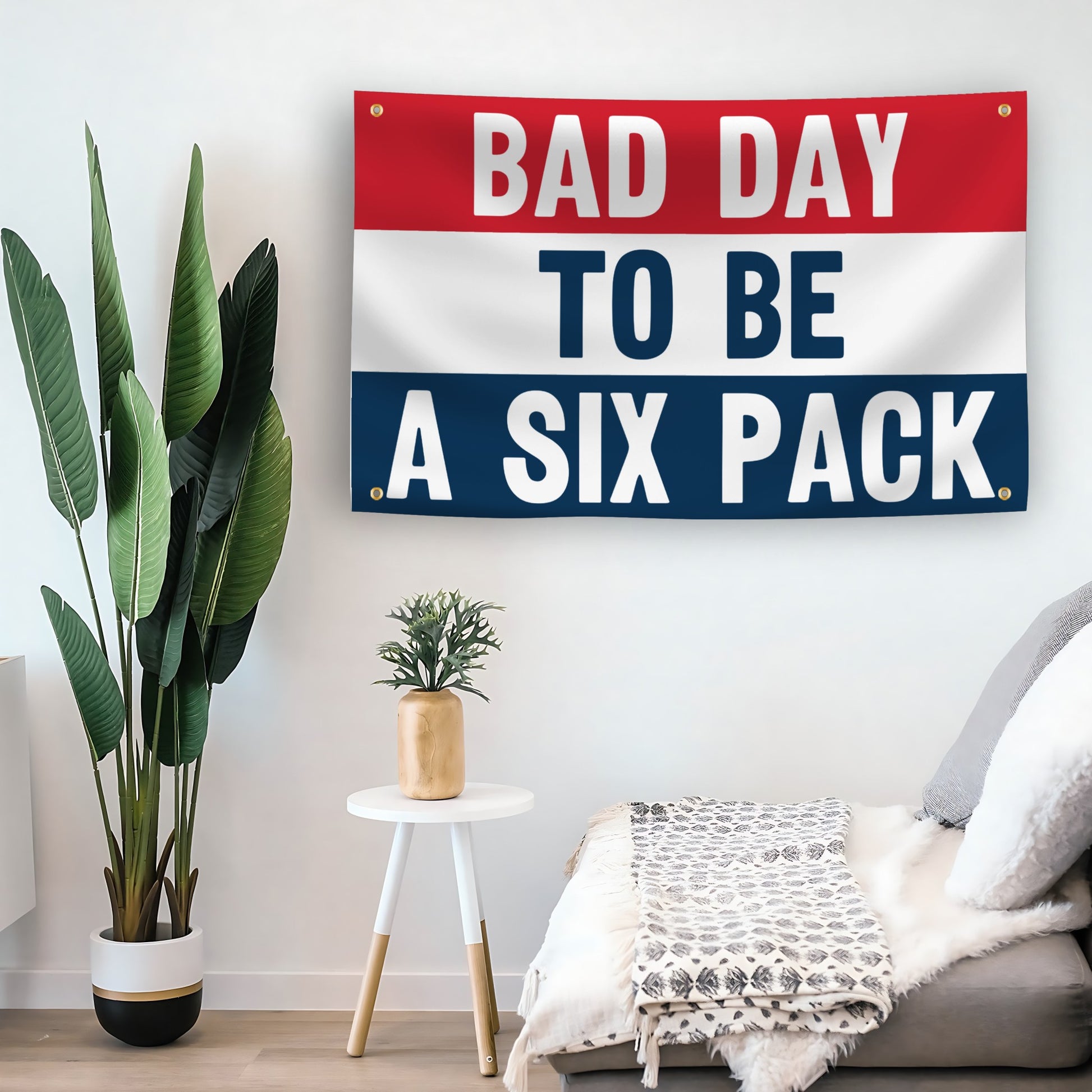 Bad Day To Be A Six Pack flag as indoor wall art – versatile home décor | Bannerfi