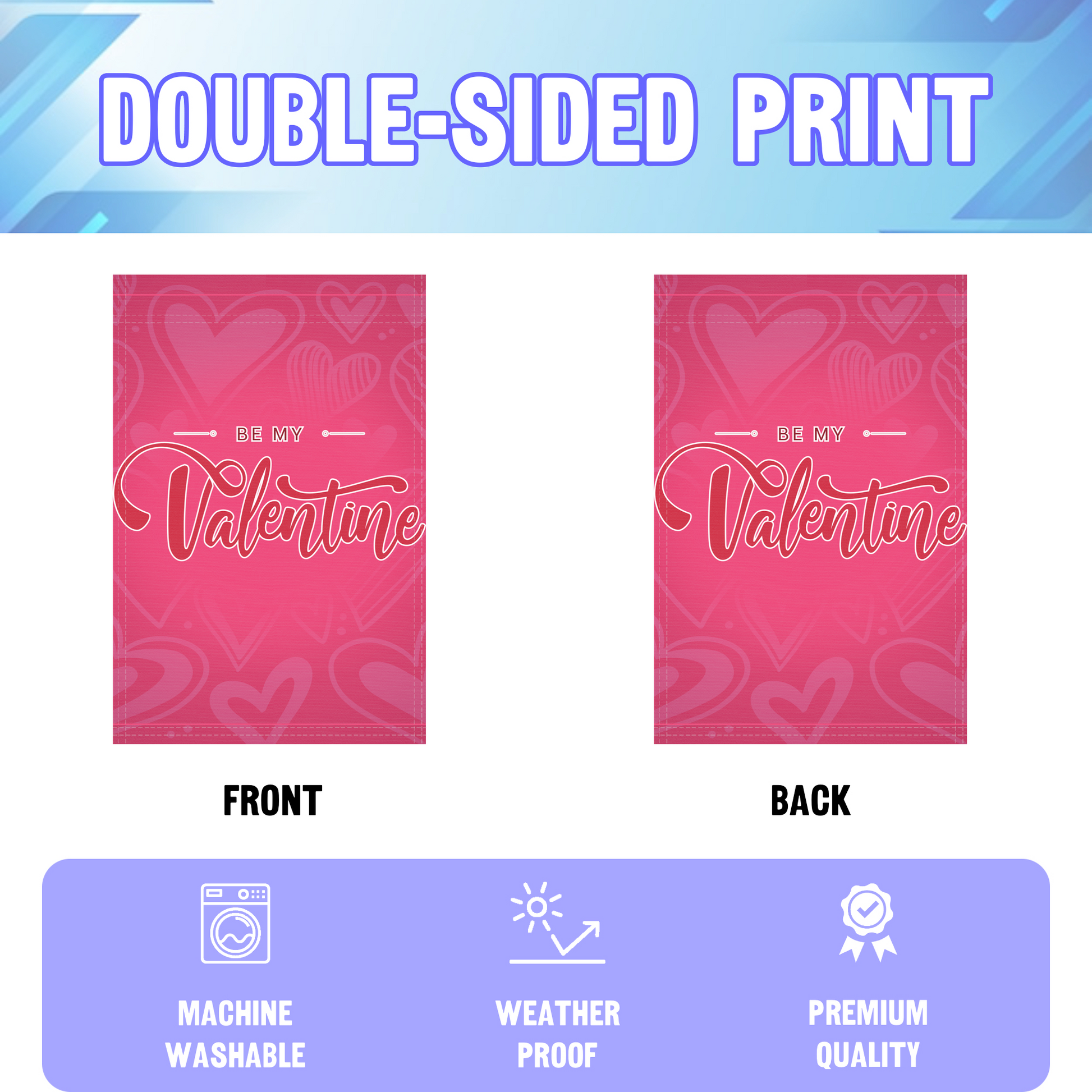 Be My Valentine garden flag displayed in an infographic, showing the double sided print and high quality characteristics | Bannerfi