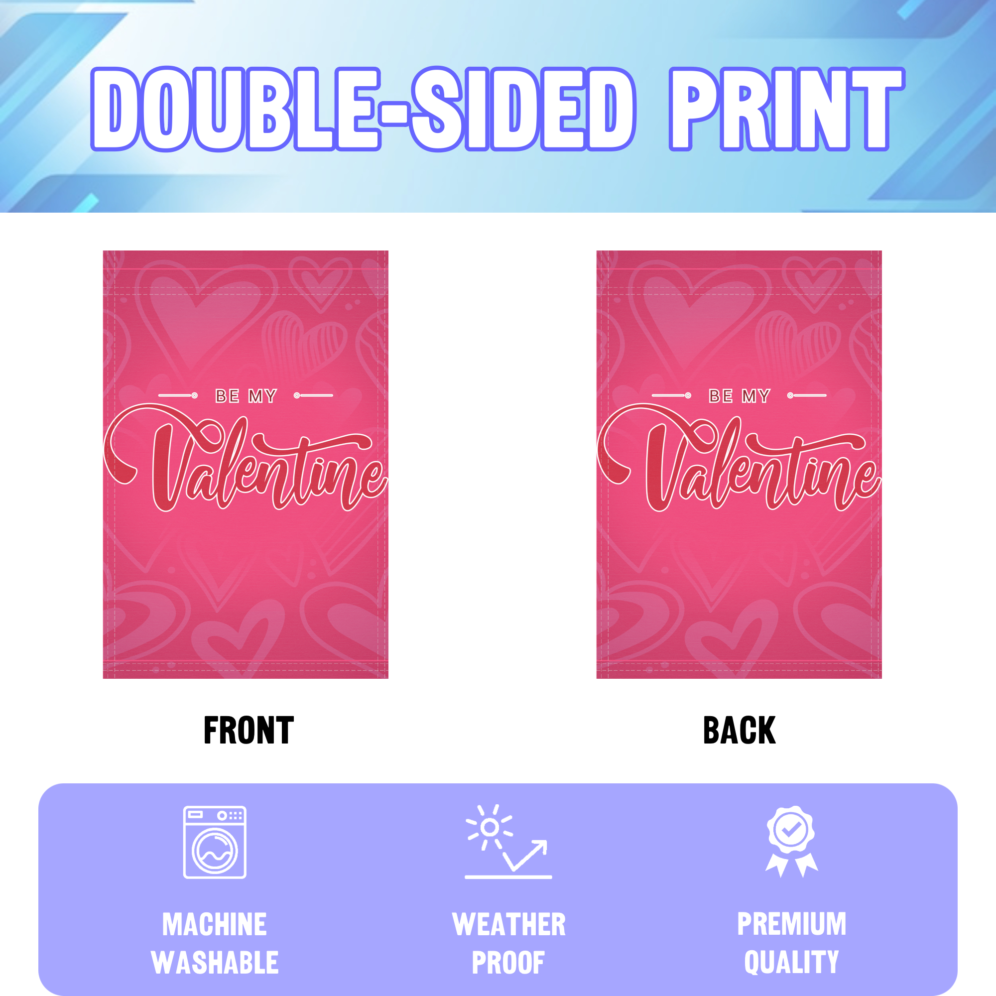 Be My Valentine garden flag displayed in an infographic, showing the double sided print and high quality characteristics | Bannerfi