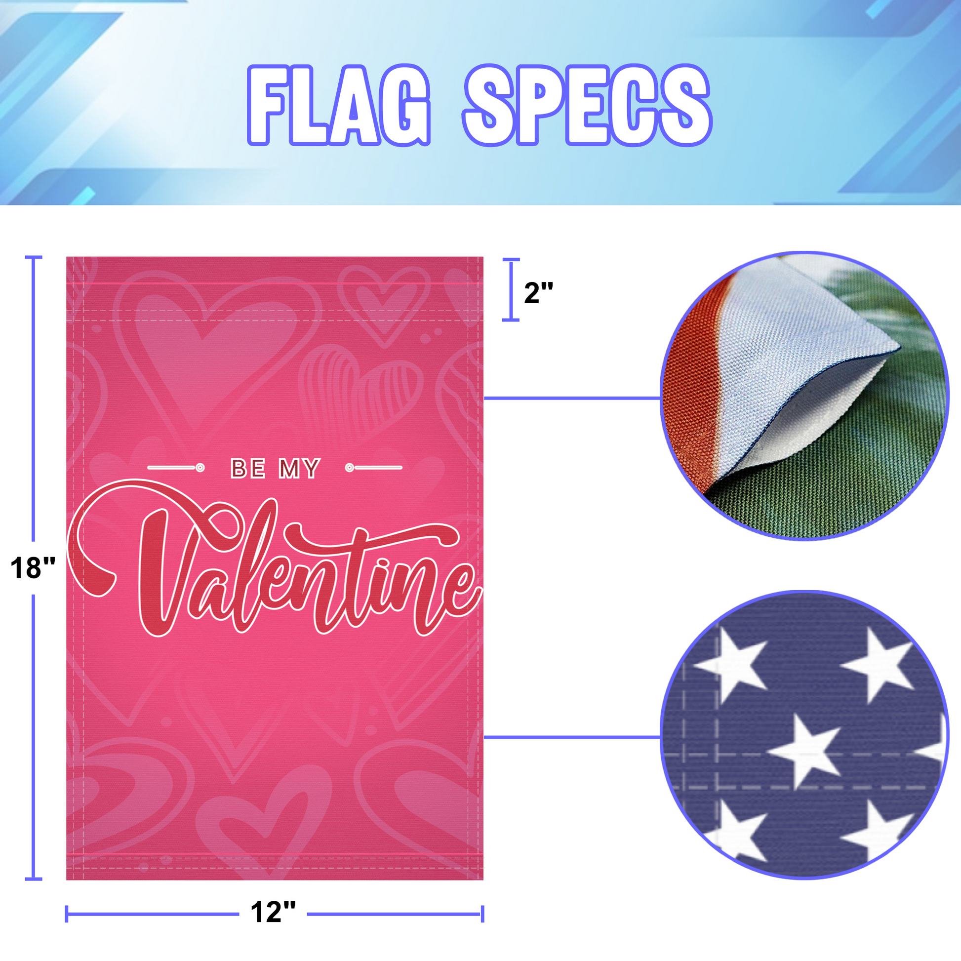 Be My Valentine garden flag size specifications, showing 12 inch width by 18 inch height and a 2 inch pole sleeve for a standard garden flagpole.