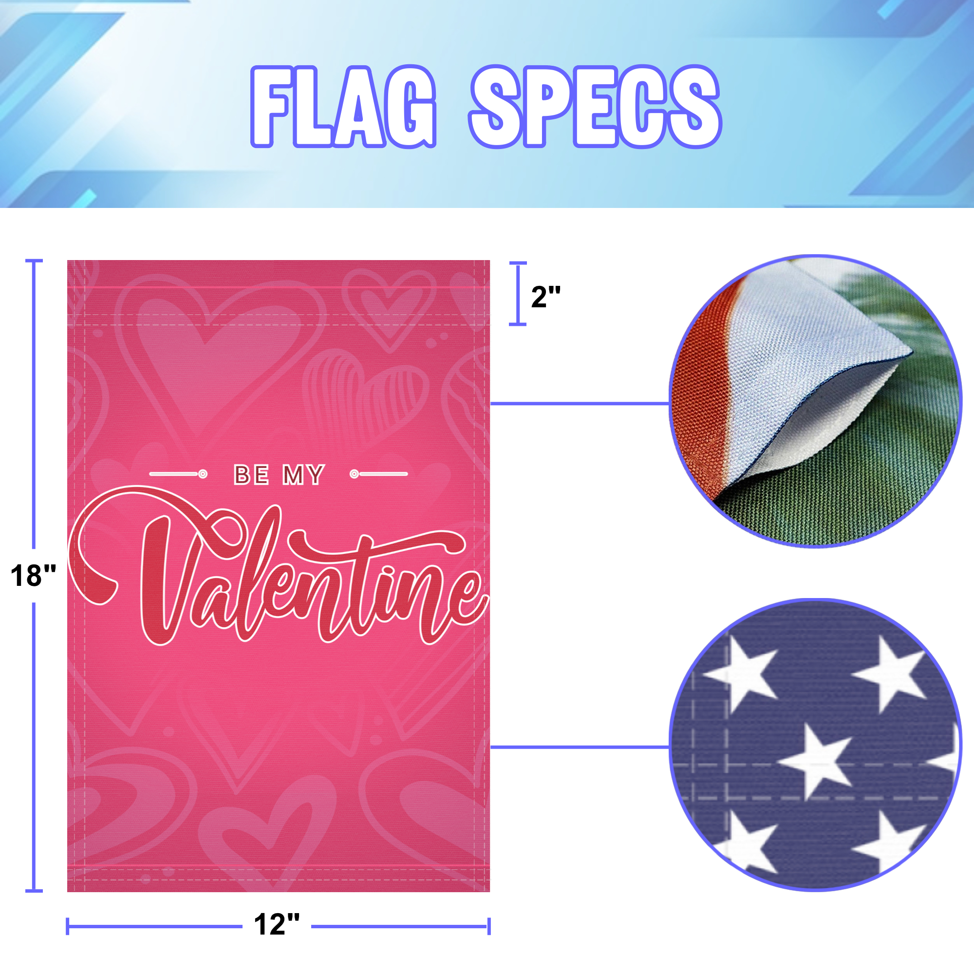 Be My Valentine garden flag size specifications, showing 12 inch width by 18 inch height and a 2 inch pole sleeve for a standard garden flagpole.