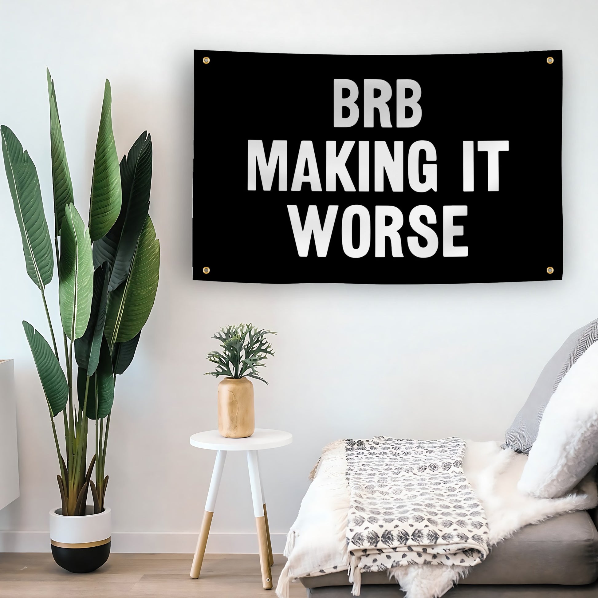 BRB Making It Worse flag as indoor wall art – versatile home décor | Bannerfi