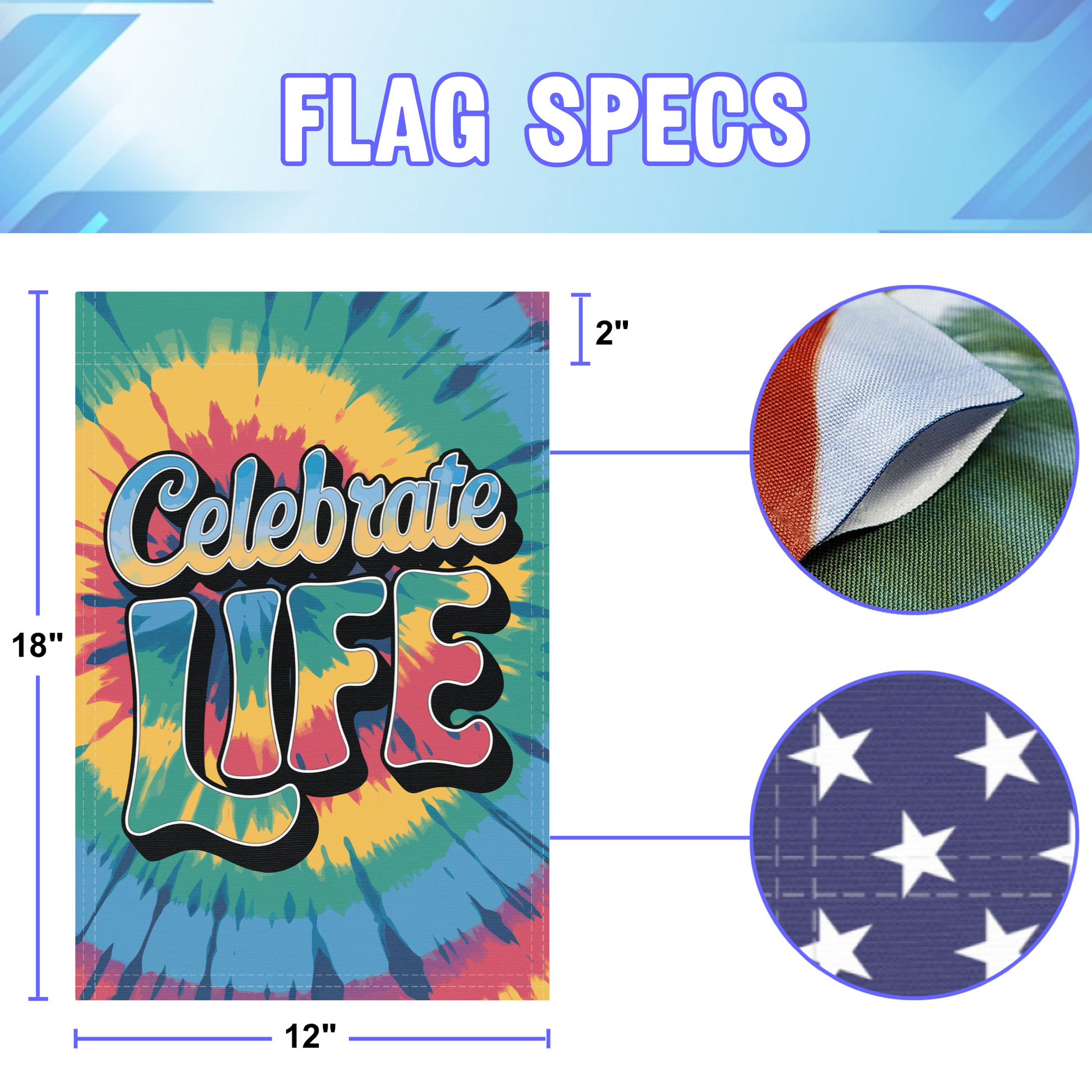 Celebrate Life garden flag size specifications, showing 12 inch width by 18 inch height and a 2 inch pole sleeve for a standard garden flagpole.