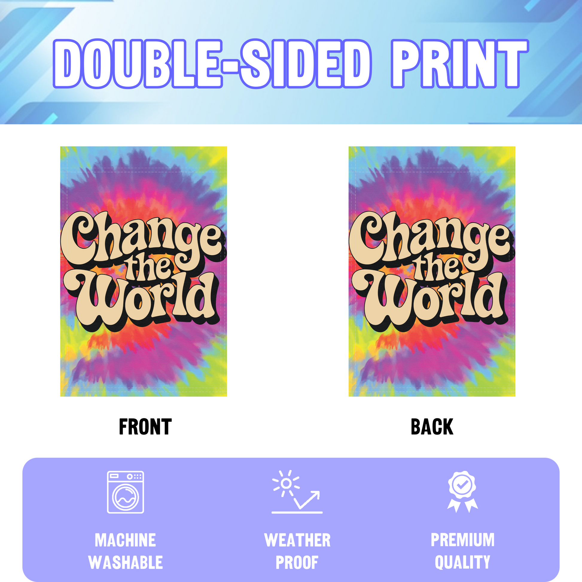 Change The World garden flag displayed in an infographic, showing the double sided print and high quality characteristics | Bannerfi