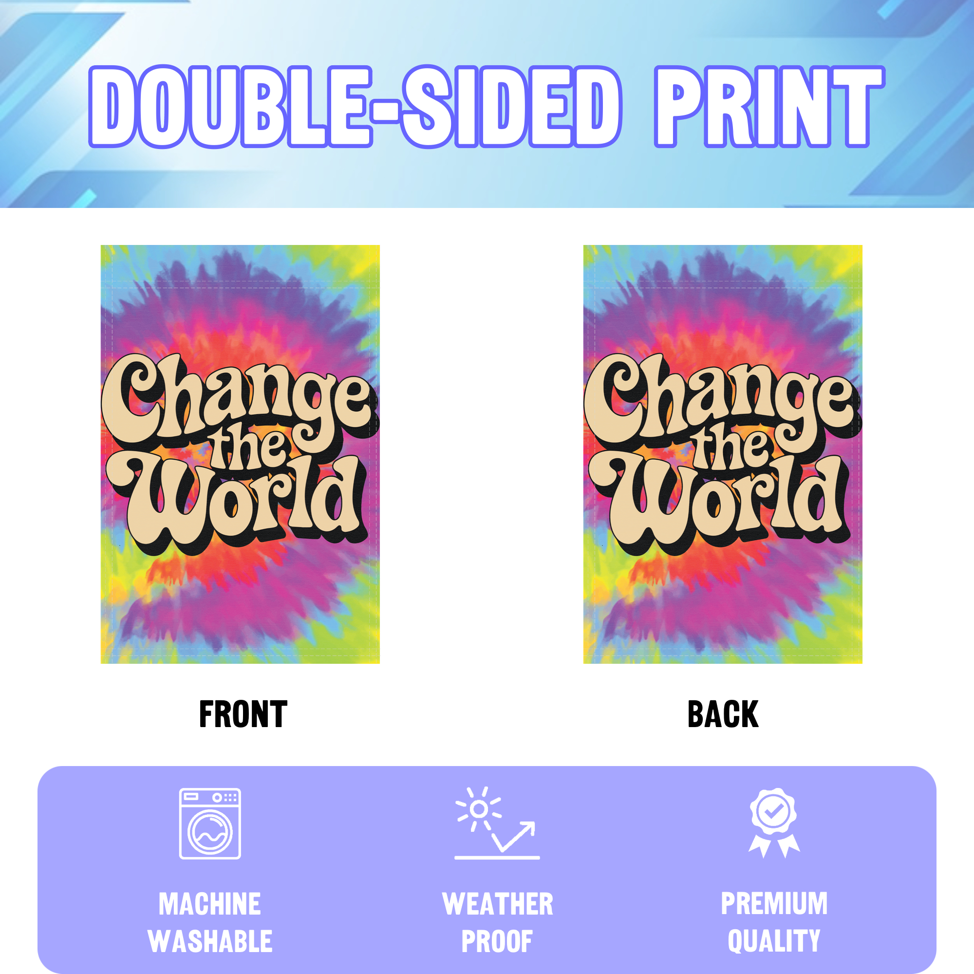 Change The World garden flag displayed in an infographic, showing the double sided print and high quality characteristics | Bannerfi