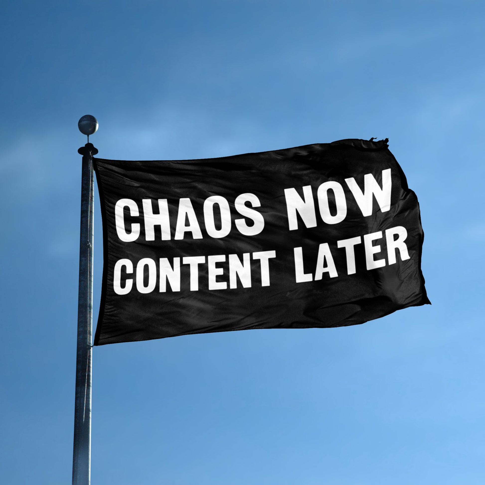 Chaos Now Content Later flag displayed outdoors – weatherproof house banner on pole | Bannerfi