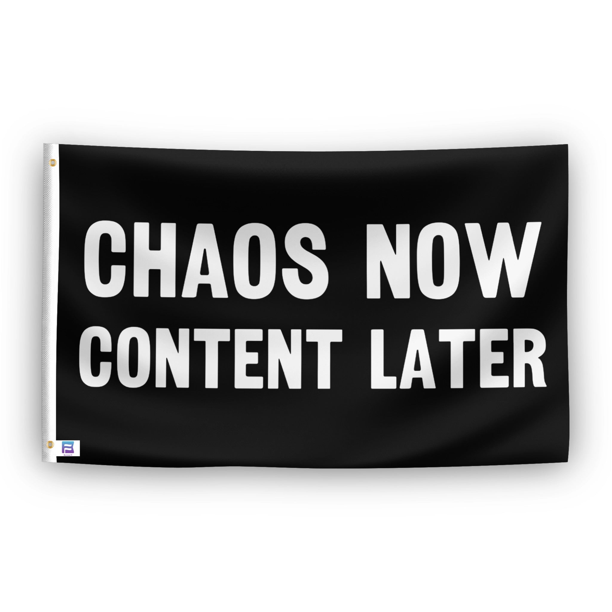 Chaos Now Content Later flag – weatherproof polyester with brass grommets and canvas header | Bannerfi