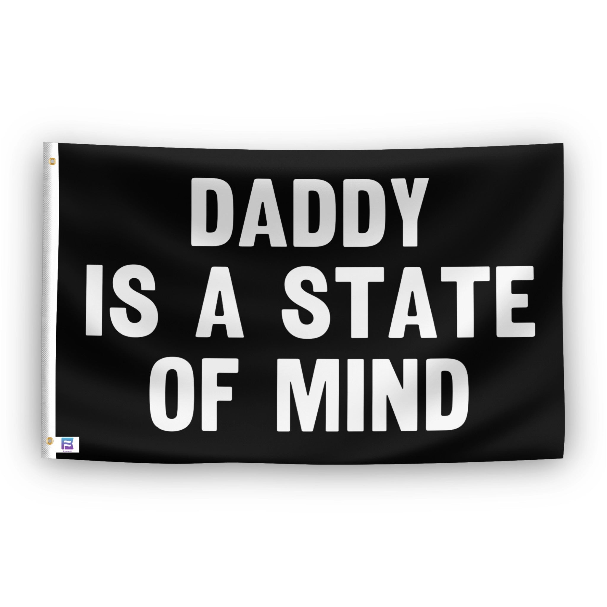 Daddy Is A State Of Mind flag – weatherproof polyester with brass grommets and canvas header | Bannerfi