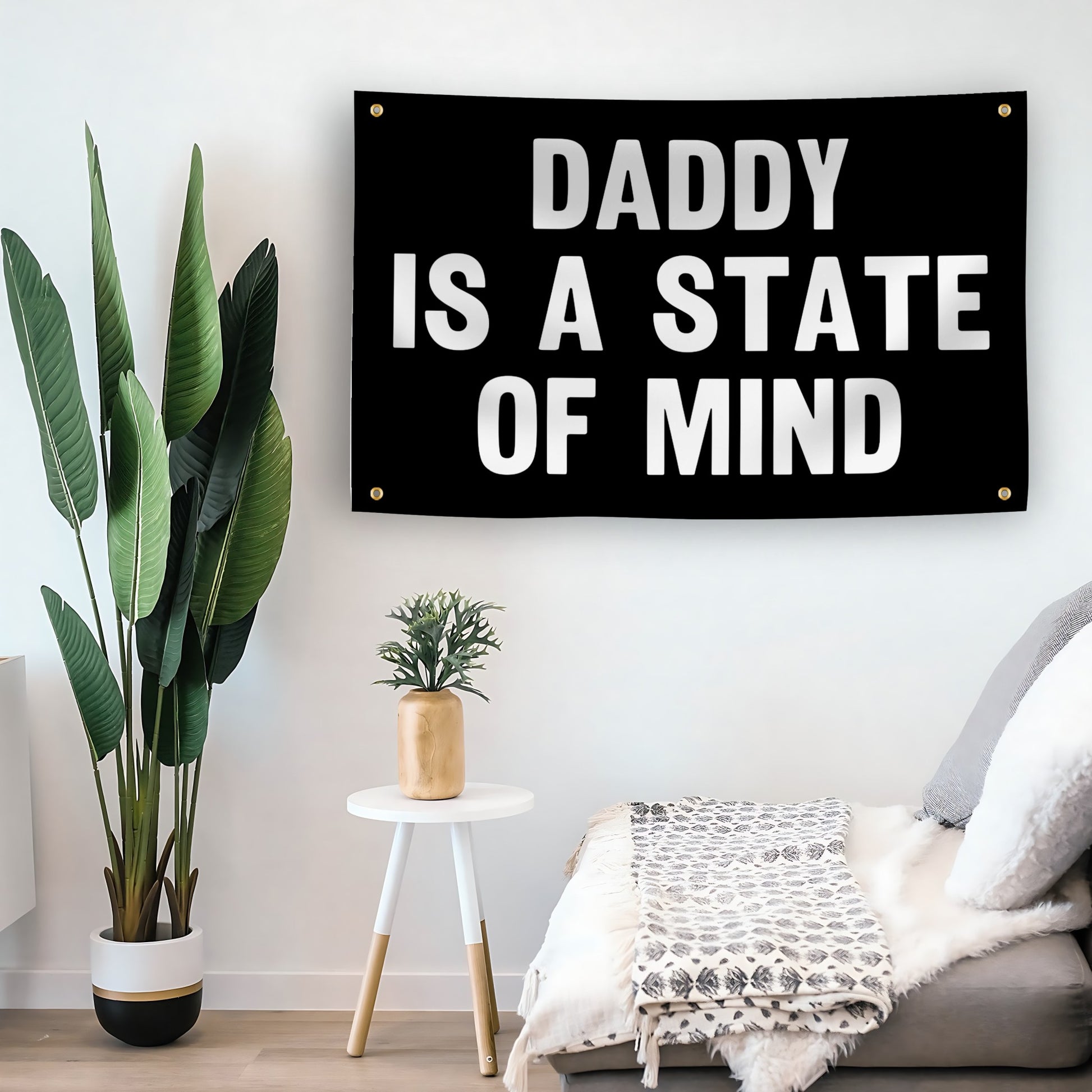 Daddy Is A State Of Mind flag as indoor wall art – versatile home décor | Bannerfi
