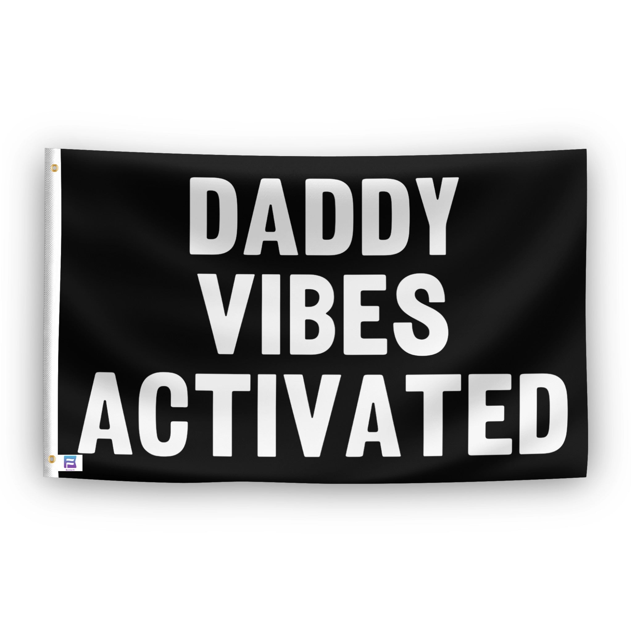 Daddy Vibes Activated flag – weatherproof polyester with brass grommets and canvas header | Bannerfi