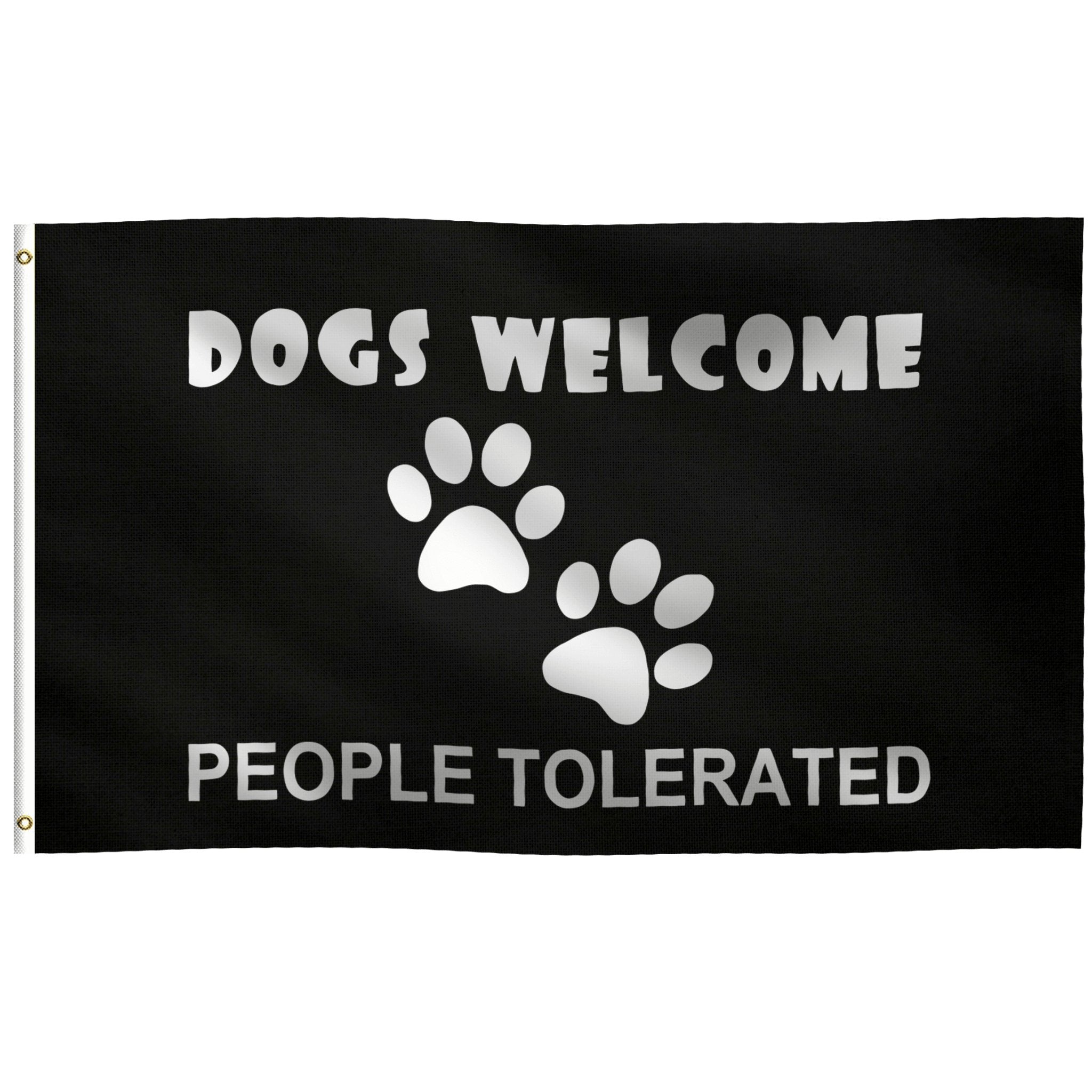 Dogs Welcome, People Tolerated Flag - Bannerfi