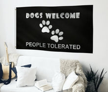 Load image into Gallery viewer, Dogs Welcome, People Tolerated Flag - Bannerfi
