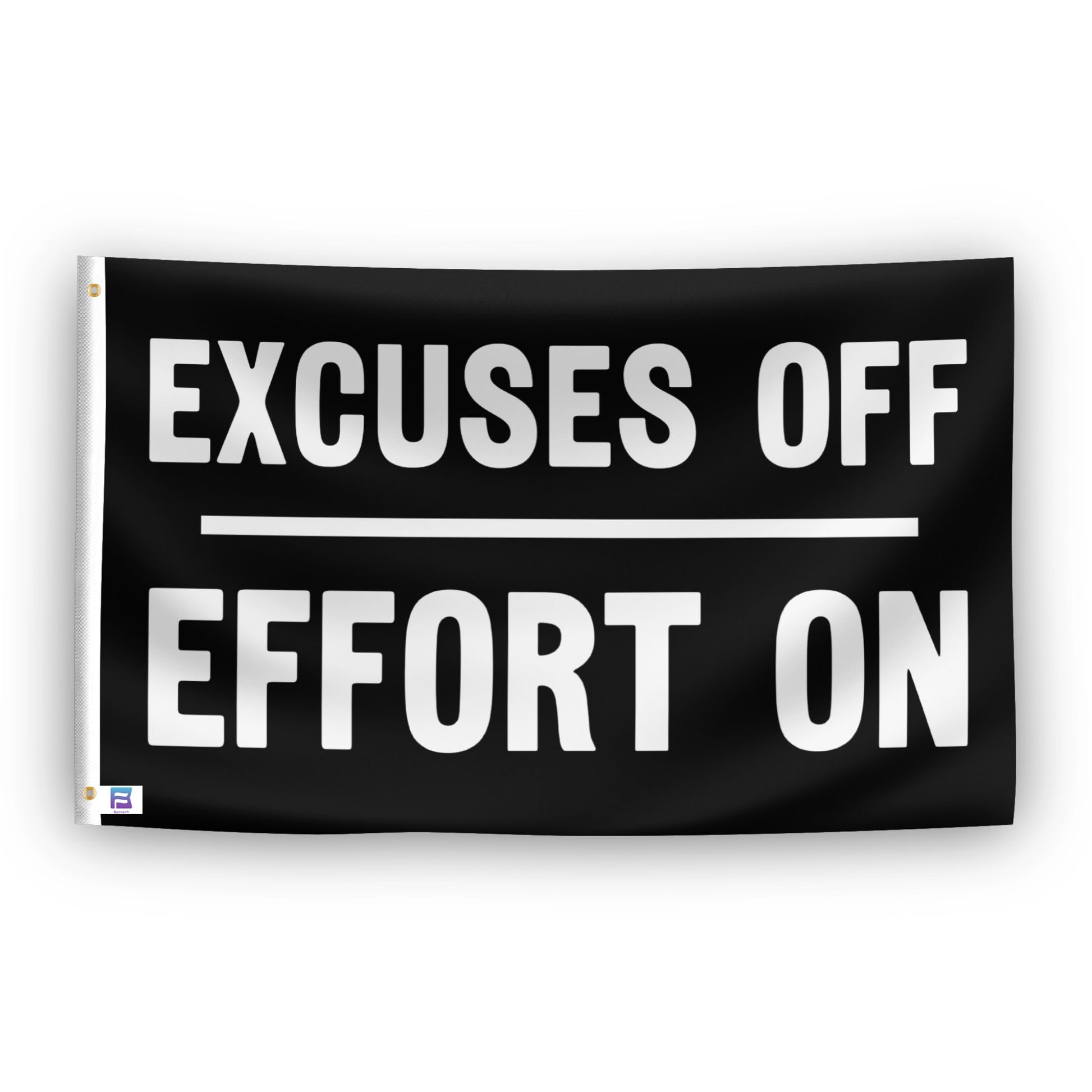 Excuses Off Effort On flag – weatherproof polyester with brass grommets and canvas header | Bannerfi