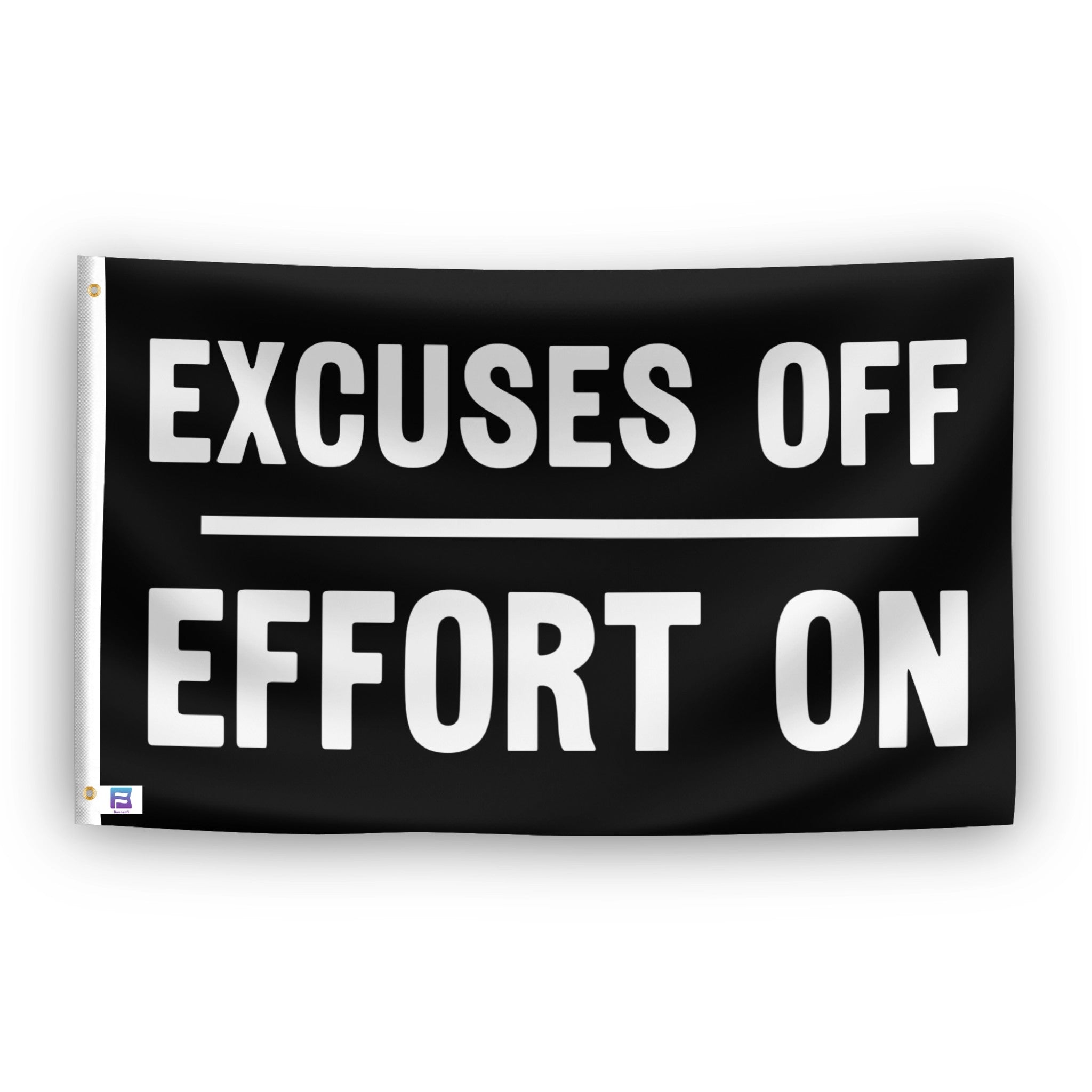 Excuses Off Effort On flag – weatherproof polyester with brass grommets and canvas header | Bannerfi
