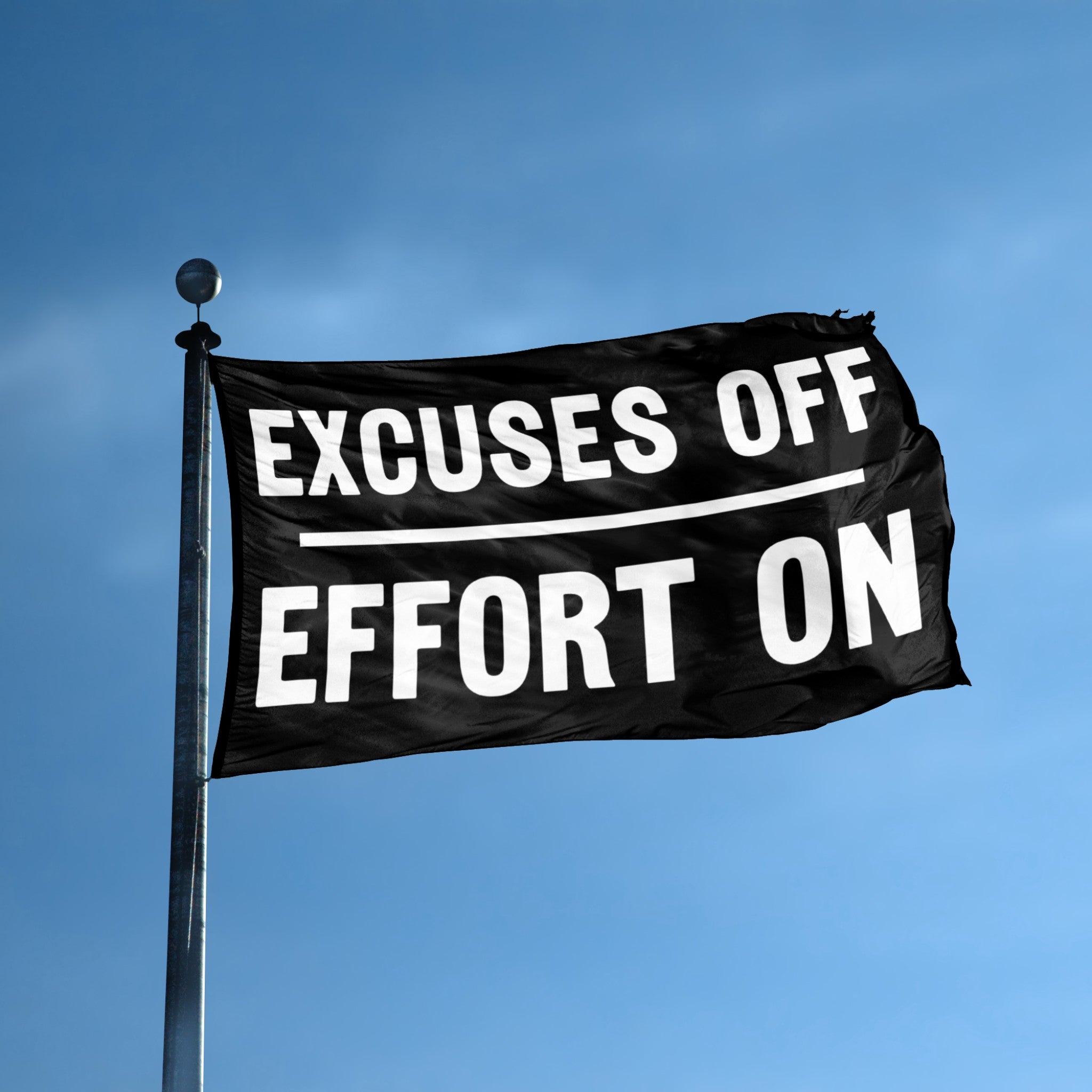 Excuses Off Effort On flag displayed outdoors – weatherproof house banner on pole | Bannerfi