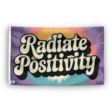 Load image into Gallery viewer, A flag with the saying &quot;Radiate Positivity&quot;, with a tie dye style color scheme.
