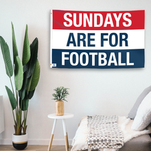 Load image into Gallery viewer, In a home setting, a flag with the saying &quot;https://www.dropbox.com/scl/fi/x7y559y7bi05ahi2wvla0/sundays-are-for-football_room.png?rlkey=orgqpdjj6jols2kwevbiz3ei7&amp;raw=1&quot; is mounted on a white wall by a side table.
