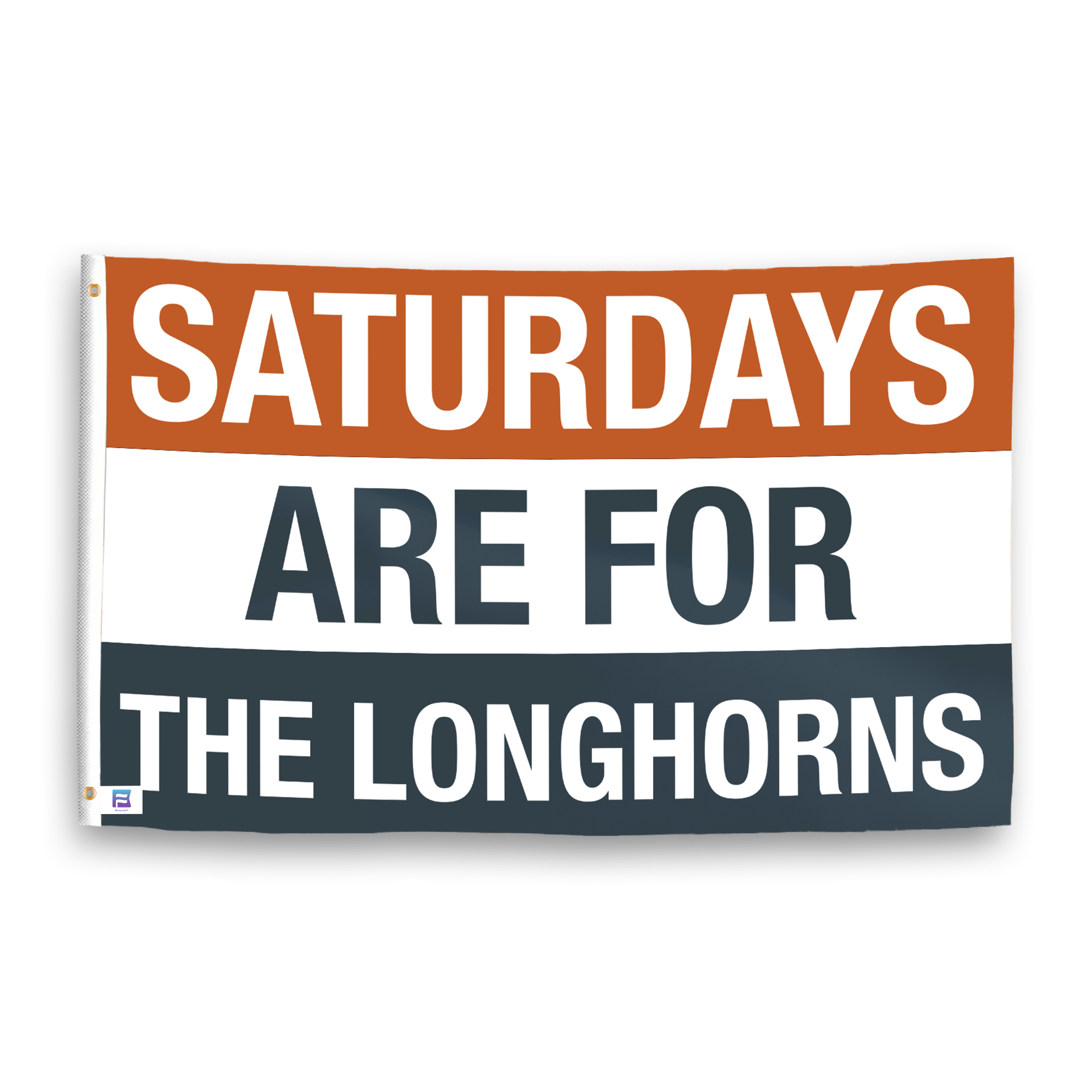 A flag with the saying "Saturdays Are for the Longhorns", with the sports team color scheme.