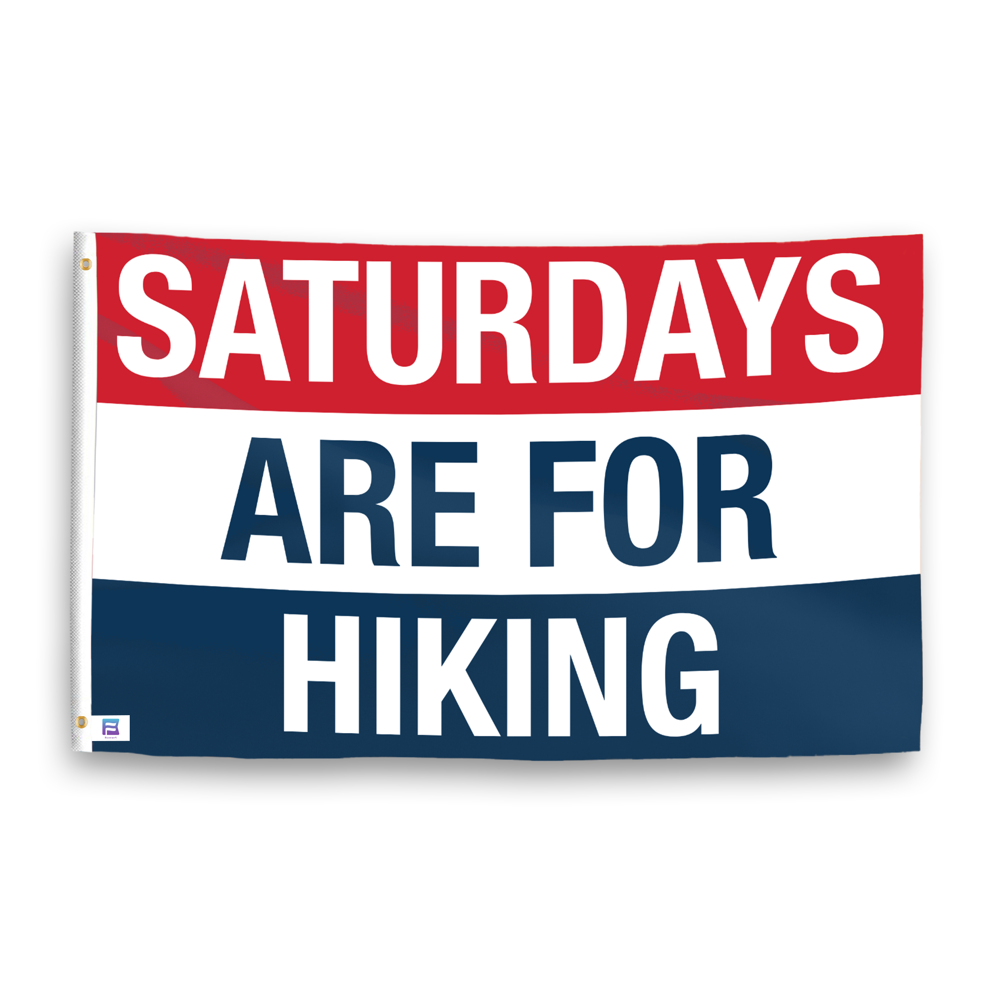 A flag with the saying "https://www.dropbox.com/scl/fi/ik1vswbq75lsjq6si277j/saturdays-are-for-hiking_ripple.png?rlkey=tpcv8tgs3l9s7prthd3zs9247&raw=1", with a red, white, and blue color scheme.