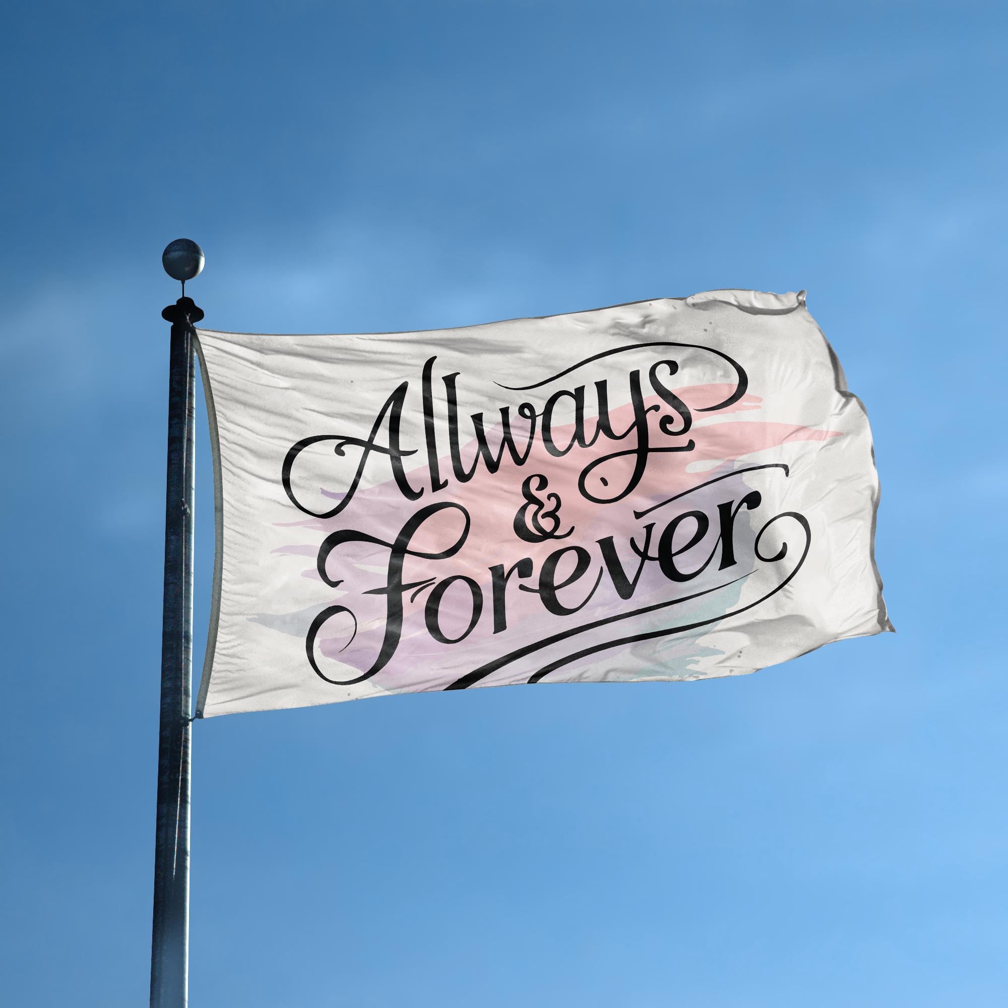 A flag with the saying "Always & Forever" displayed on a high pole, with a special occasion color scheme.