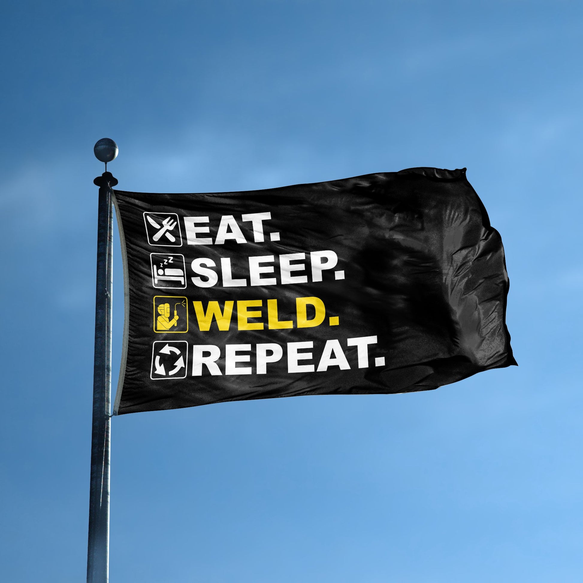 A flag with the saying "Eat Sleep Weld Repeat" displayed on a high pole, with a black, white and themed color scheme.