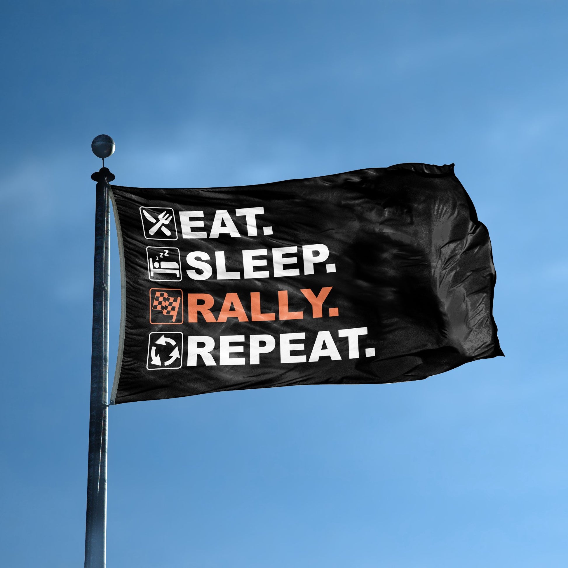 A flag with the saying "Eat Sleep Rally Repeat" displayed on a high pole, with a black, white and themed color scheme.