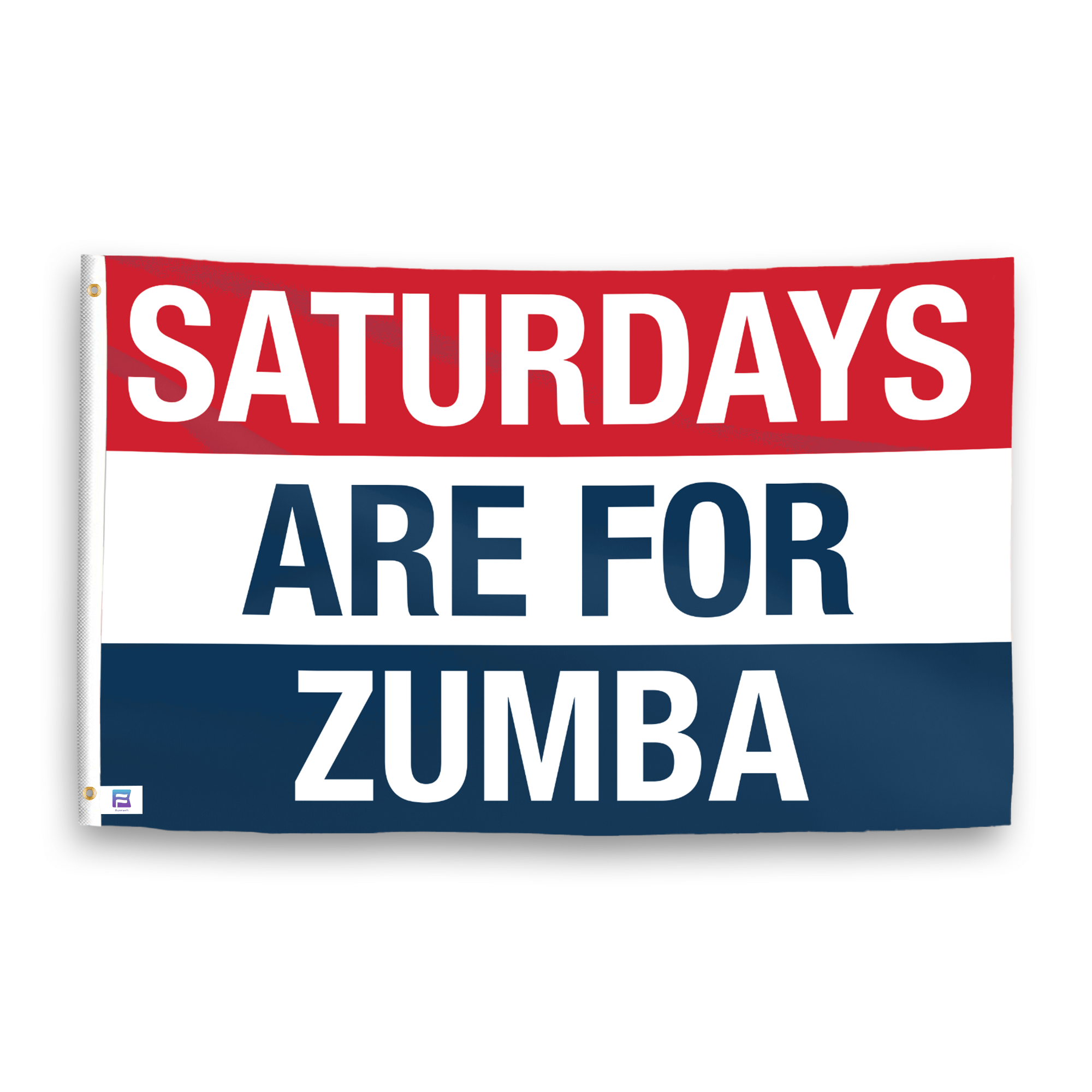 A flag with the saying "https://www.dropbox.com/scl/fi/mpw6ek8k5eeo5iov6ss9j/saturdays-are-for-zumba_ripple.png?rlkey=tl3xd156crj6b2e16mmhobduv&raw=1", with a red, white, and blue color scheme.