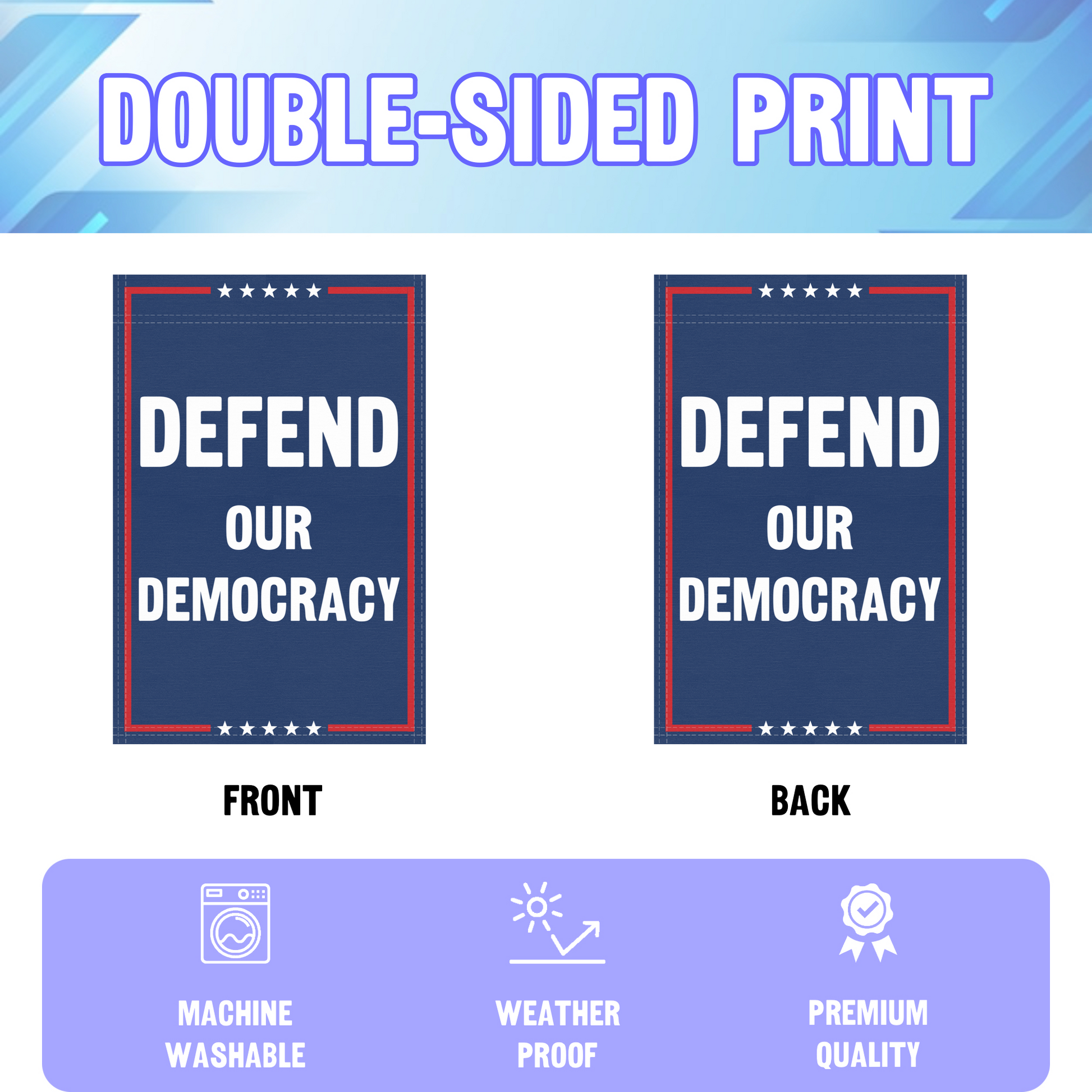 An infographic showing the double sided and high quality characteristics of the Defend Our Democracy political garden flag.