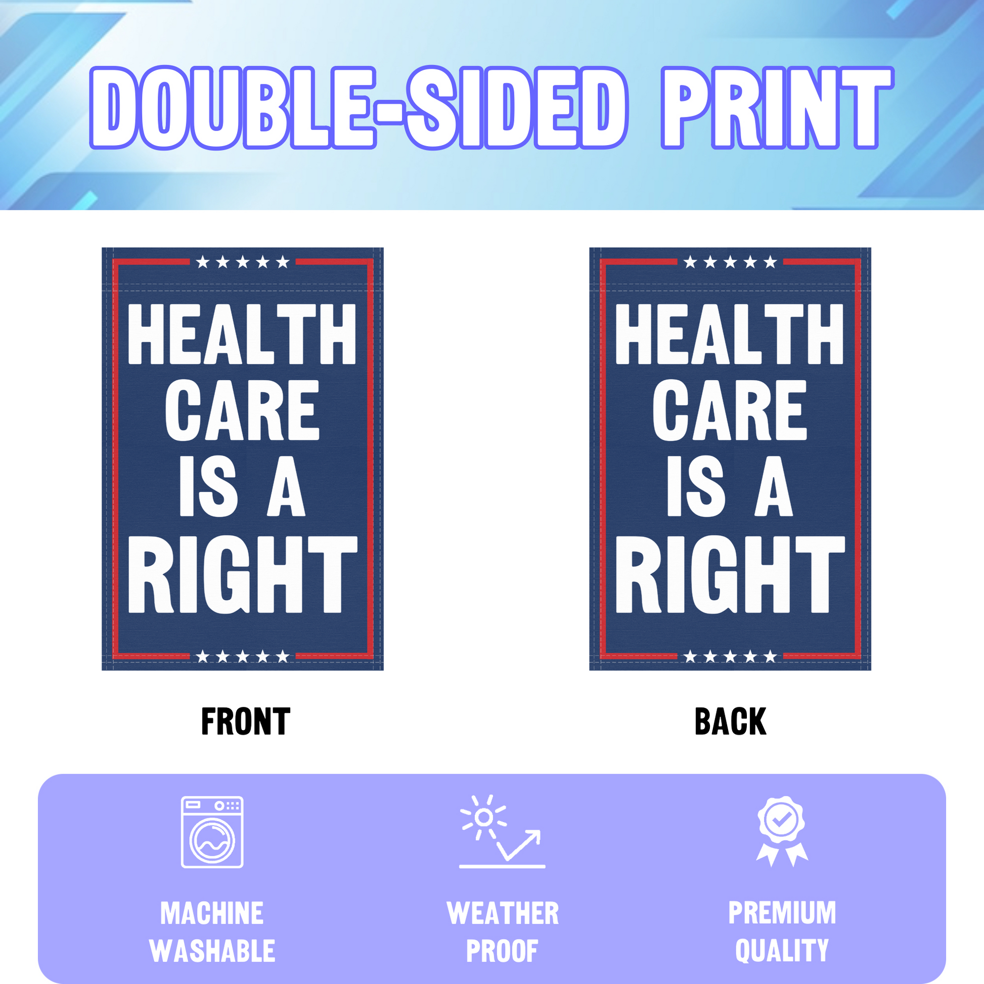 An infographic showing the double sided and high quality characteristics of the Healthcare Is A Right political garden flag.