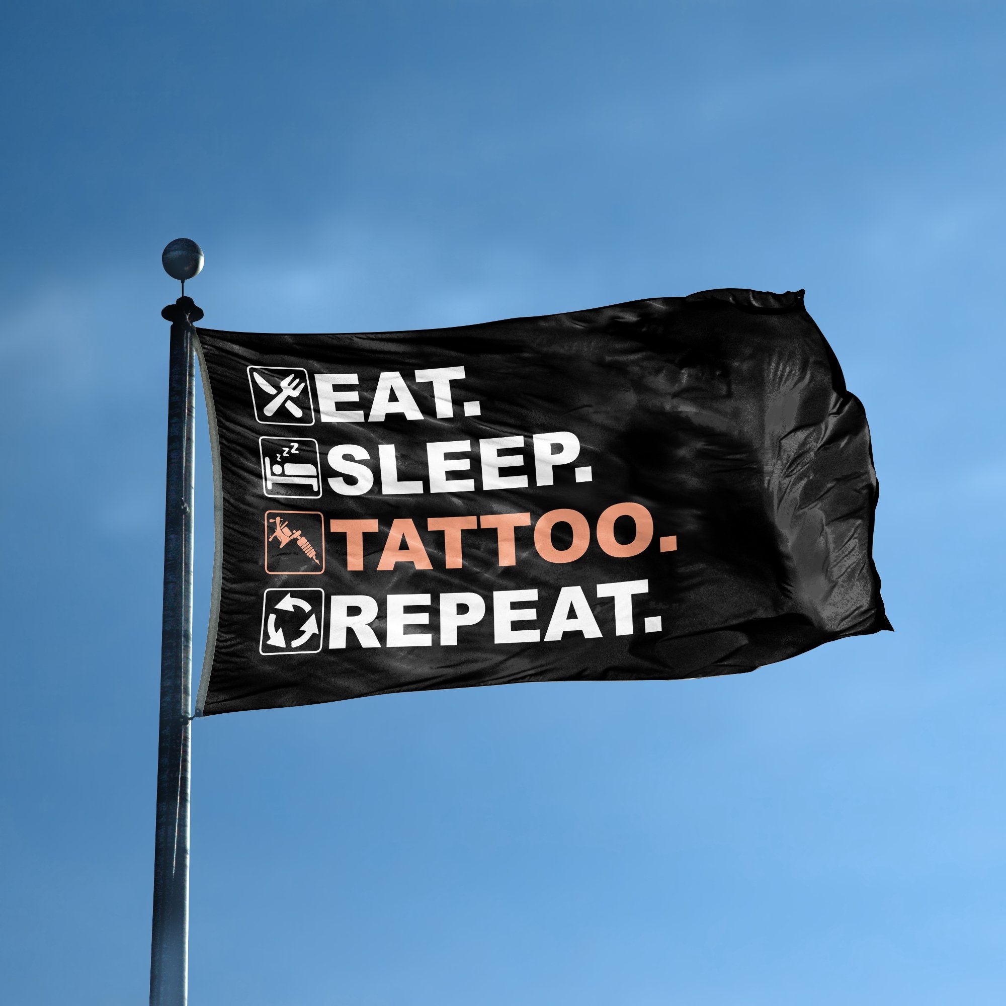 A flag with the saying "Eat Sleep Tattoo Repeat" displayed on a high pole, with a black, white and themed color scheme.