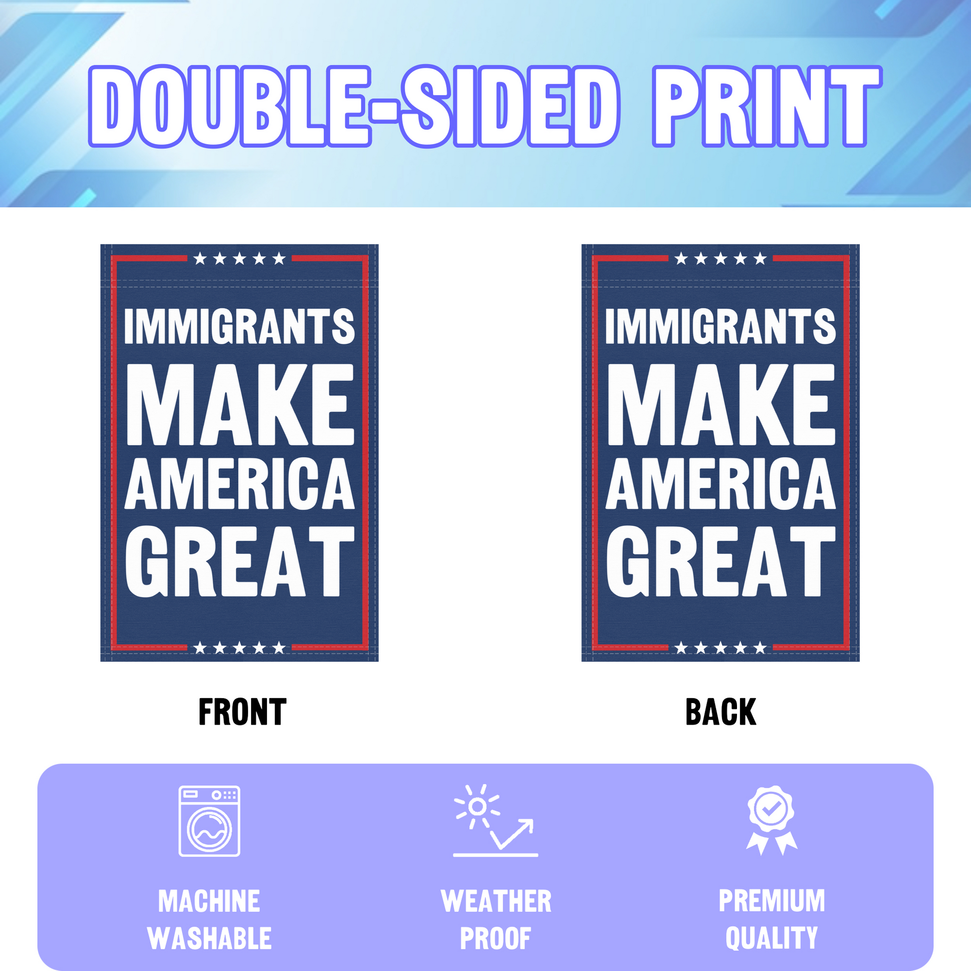 An infographic showing the double sided and high quality characteristics of the Immigrants Make America Great political garden flag.