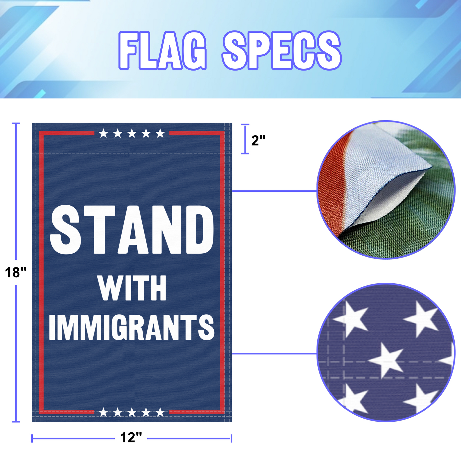 12 inch by 18 inch size specifications of a political garden flag with the slogan Stand With Immigrants.