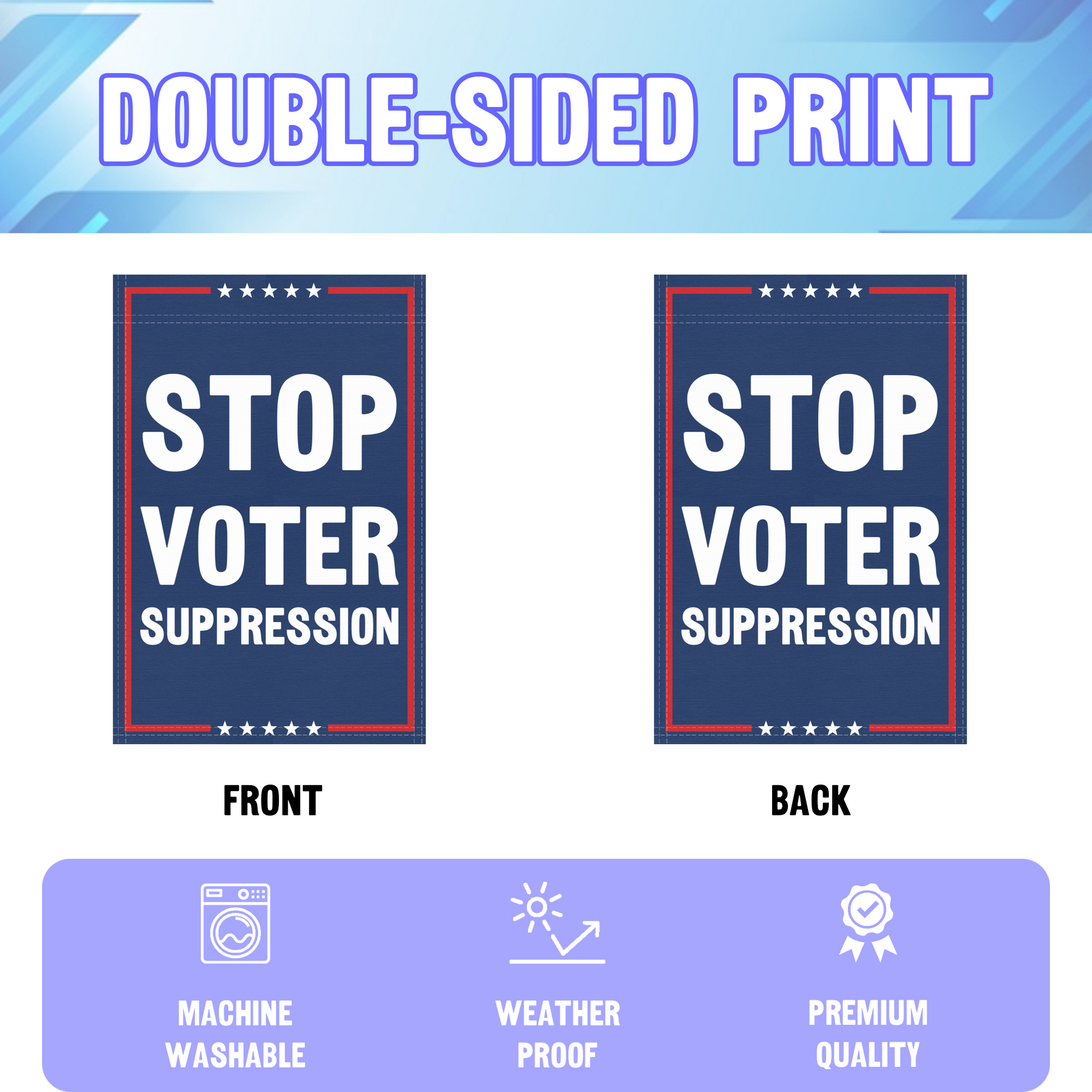 An infographic showing the double sided and high quality characteristics of the Stop Voter Suppression political garden flag.