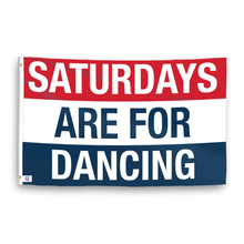 Load image into Gallery viewer, A flag with the saying &quot;https://www.dropbox.com/scl/fi/sv96vepl942201trsvrfw/saturdays-are-for-dancing_ripple.png?rlkey=fh6hy4ibp6yf0kmloluahzliy&amp;raw=1&quot;, with a red, white, and blue color scheme.
