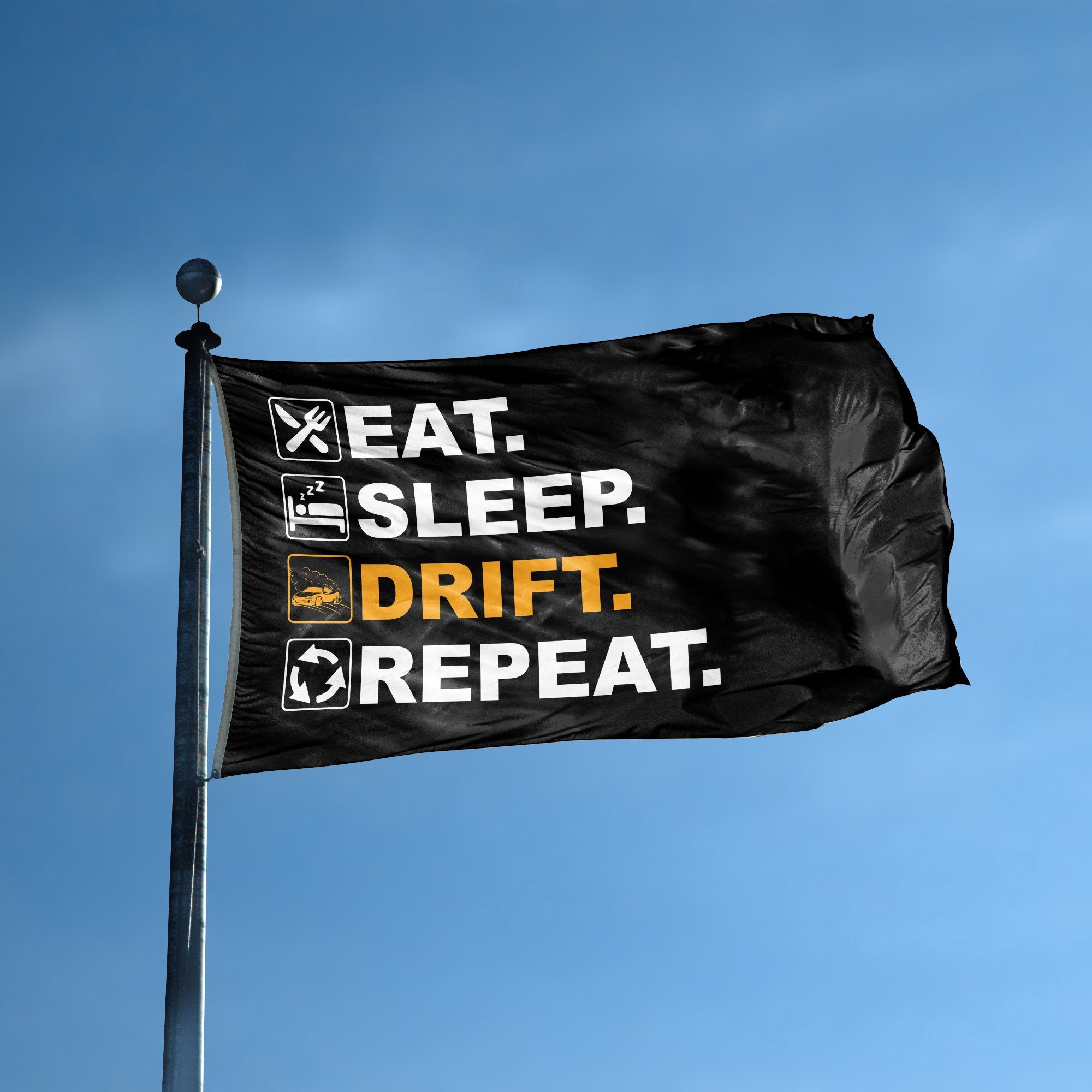 A flag with the saying "Eat Sleep Drift Repeat" displayed on a high pole, with a black, white and themed color scheme.