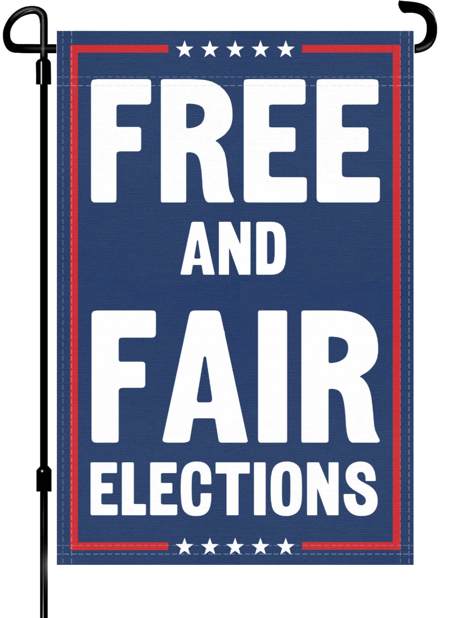 A red, white and blue political garden flag on a pole with the slogan Free And Fair Elections. 