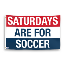 Load image into Gallery viewer, A flag with the saying &quot;https://www.dropbox.com/scl/fi/1o91g18ns2pmz5tu3igal/saturdays-are-for-soccer_ripple.png?rlkey=3fb6ml2pgnjb8mopeqw1at2mb&amp;raw=1&quot;, with a red, white, and blue color scheme.
