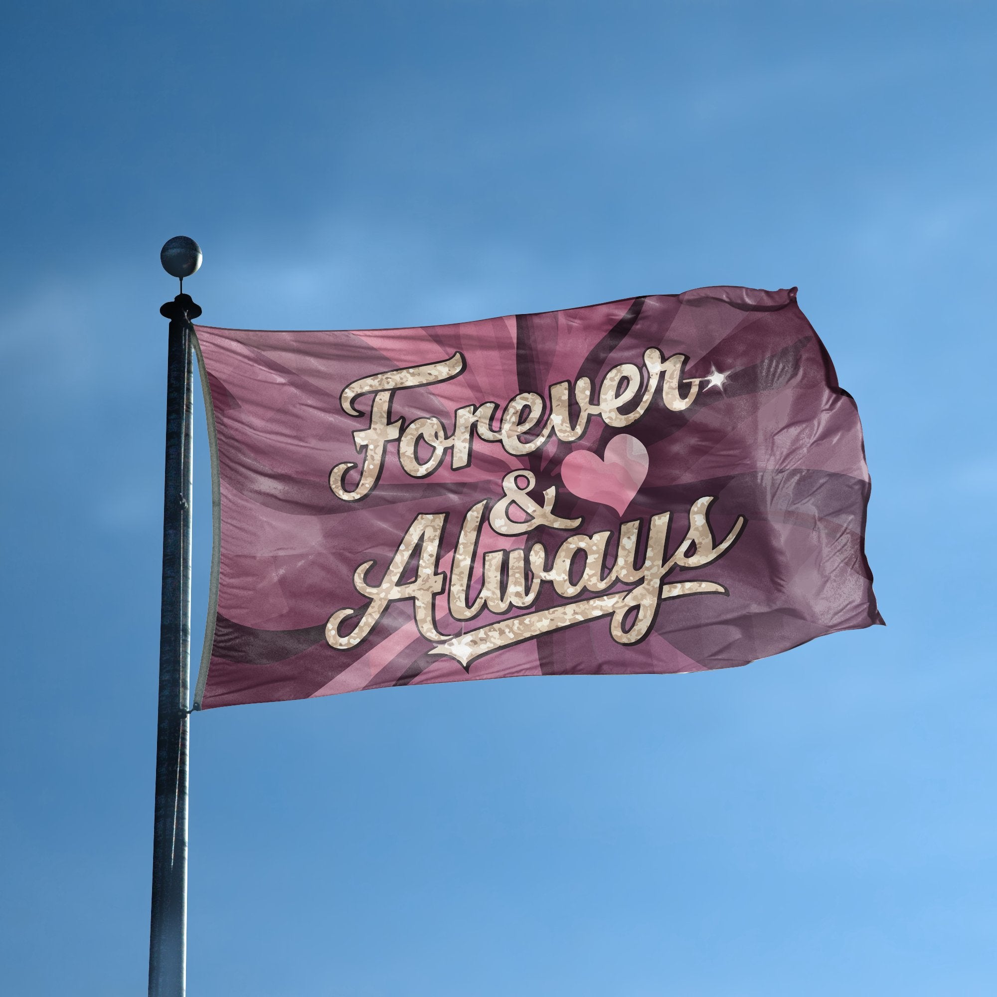 A flag with the saying "Forever & Always" displayed on a high pole, with a special occasion color scheme.